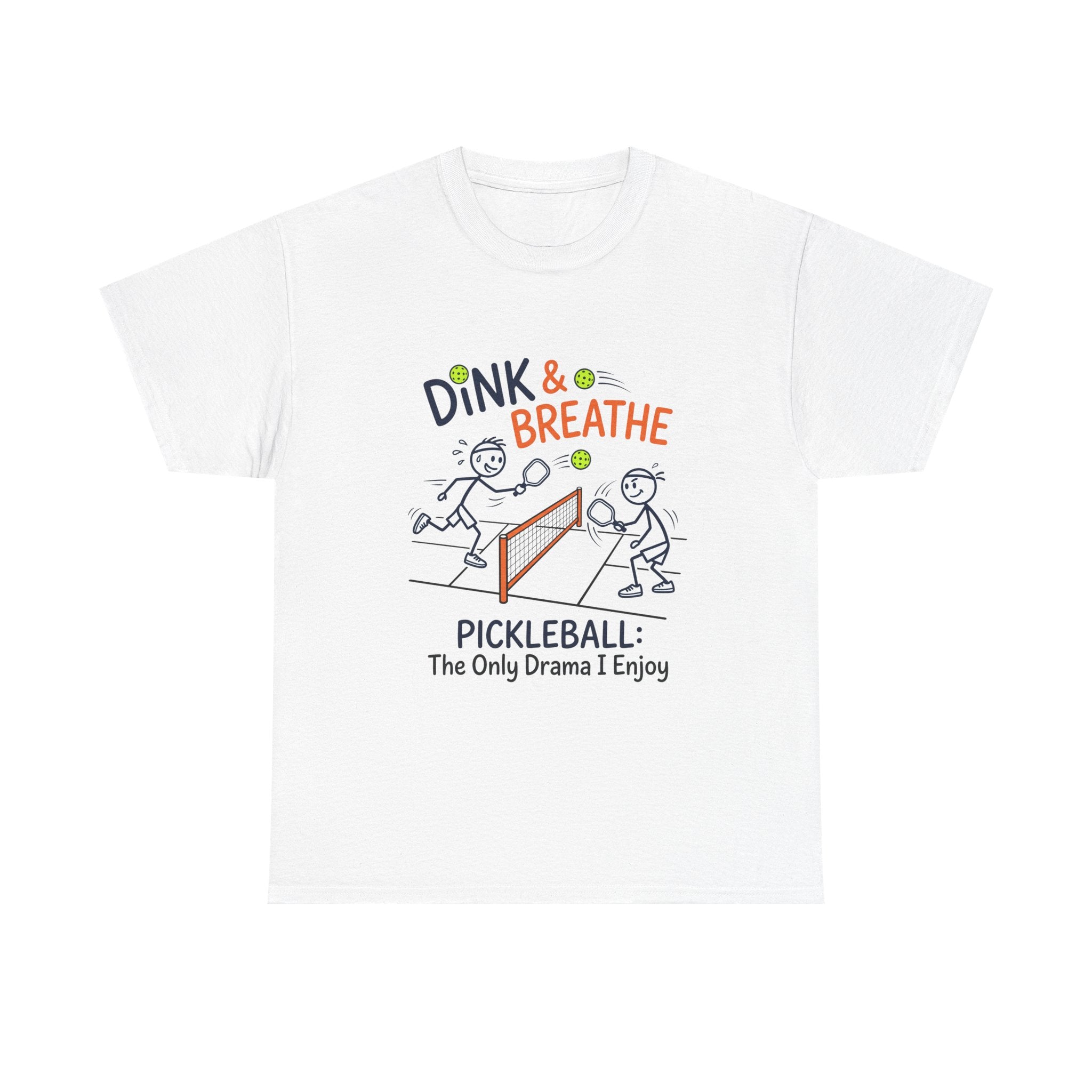 Pickleball Tee — "Dink & Breathe" Funny Pickleball Shirt: The Only Drama I Enjoy