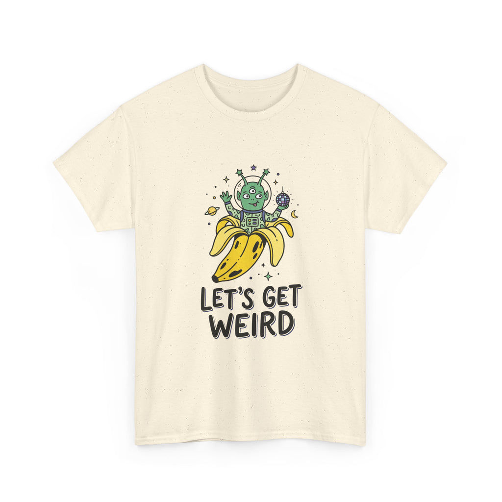 Let's Get Weird Banana Alien T-Shirt