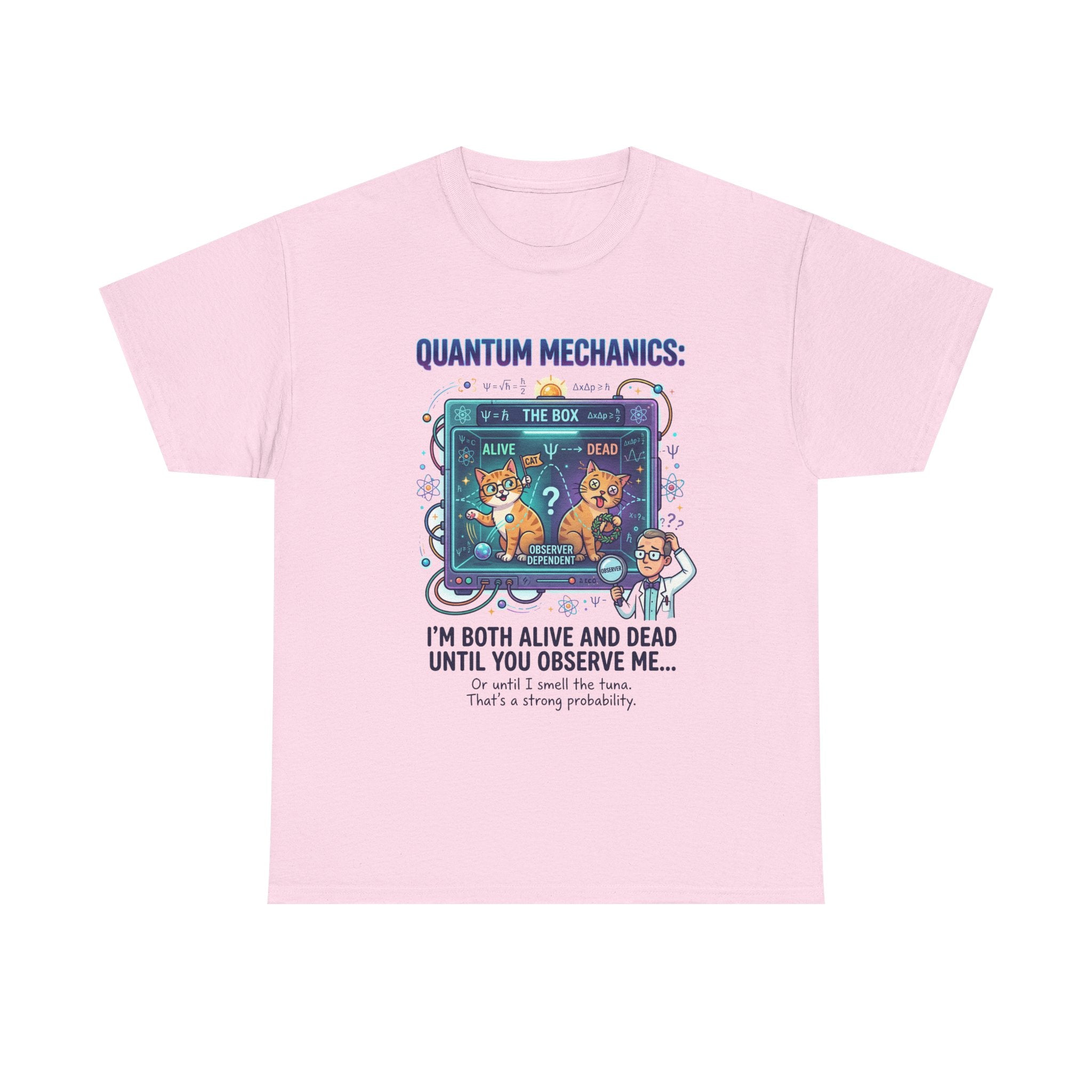 Quantum Mechanics Schrödinger's Cat T-Shirt — I'm Both Alive and Dead Funny Science Tee