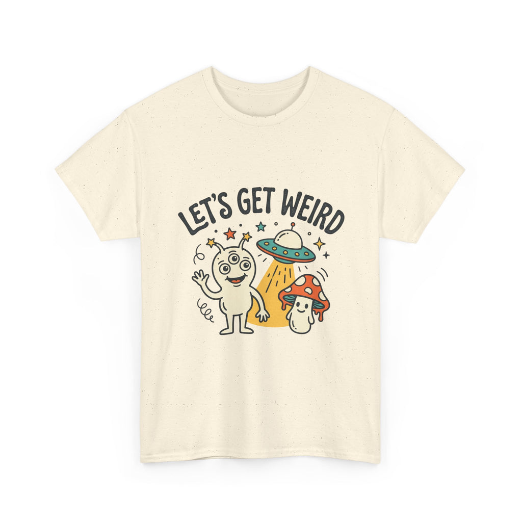 Let's Get Weird T‑Shirt — Cute Alien & Mushroom Graphic Tee