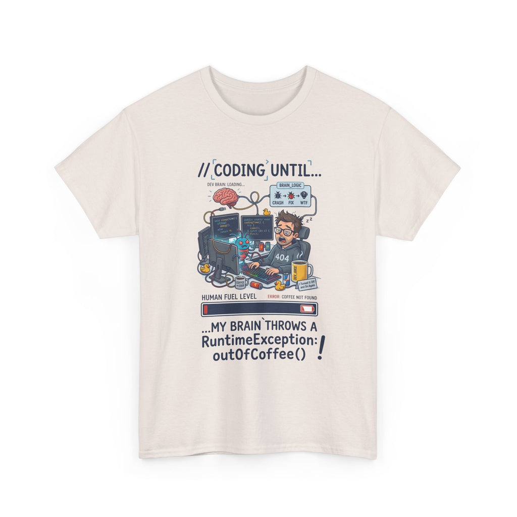 Coding Until My Brain Throws a RuntimeException T-Shirt