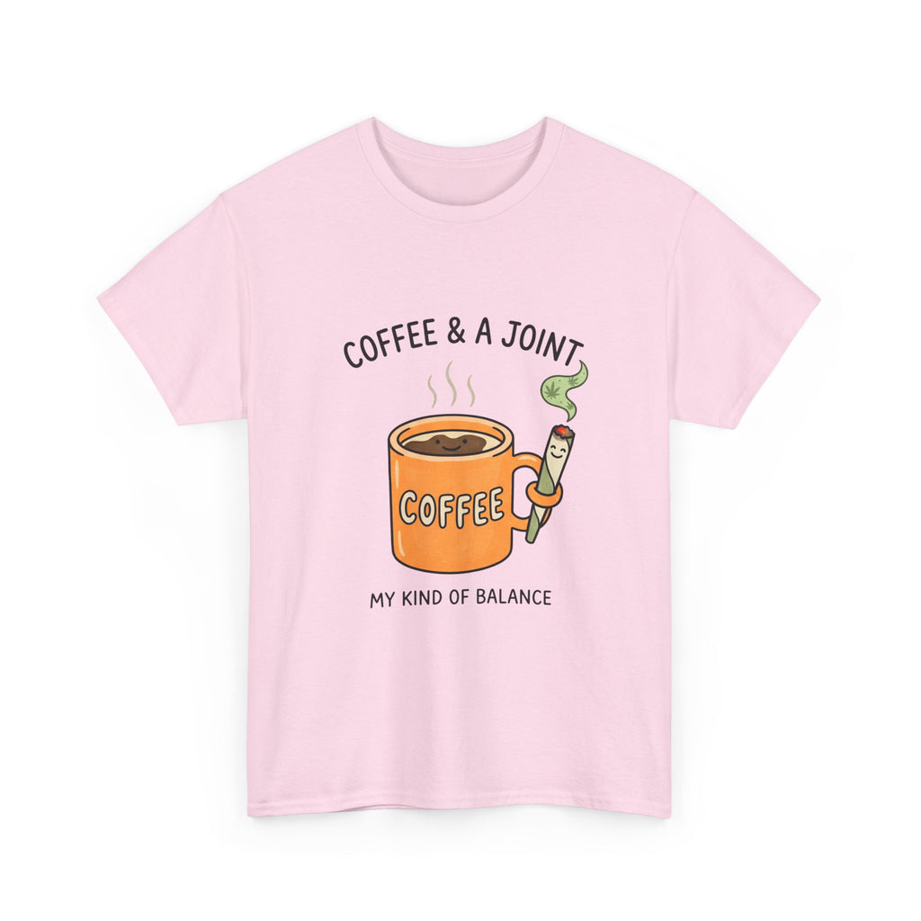 Coffee & a Joint Tee — "My Kind of Balance" Graphic T-Shirt