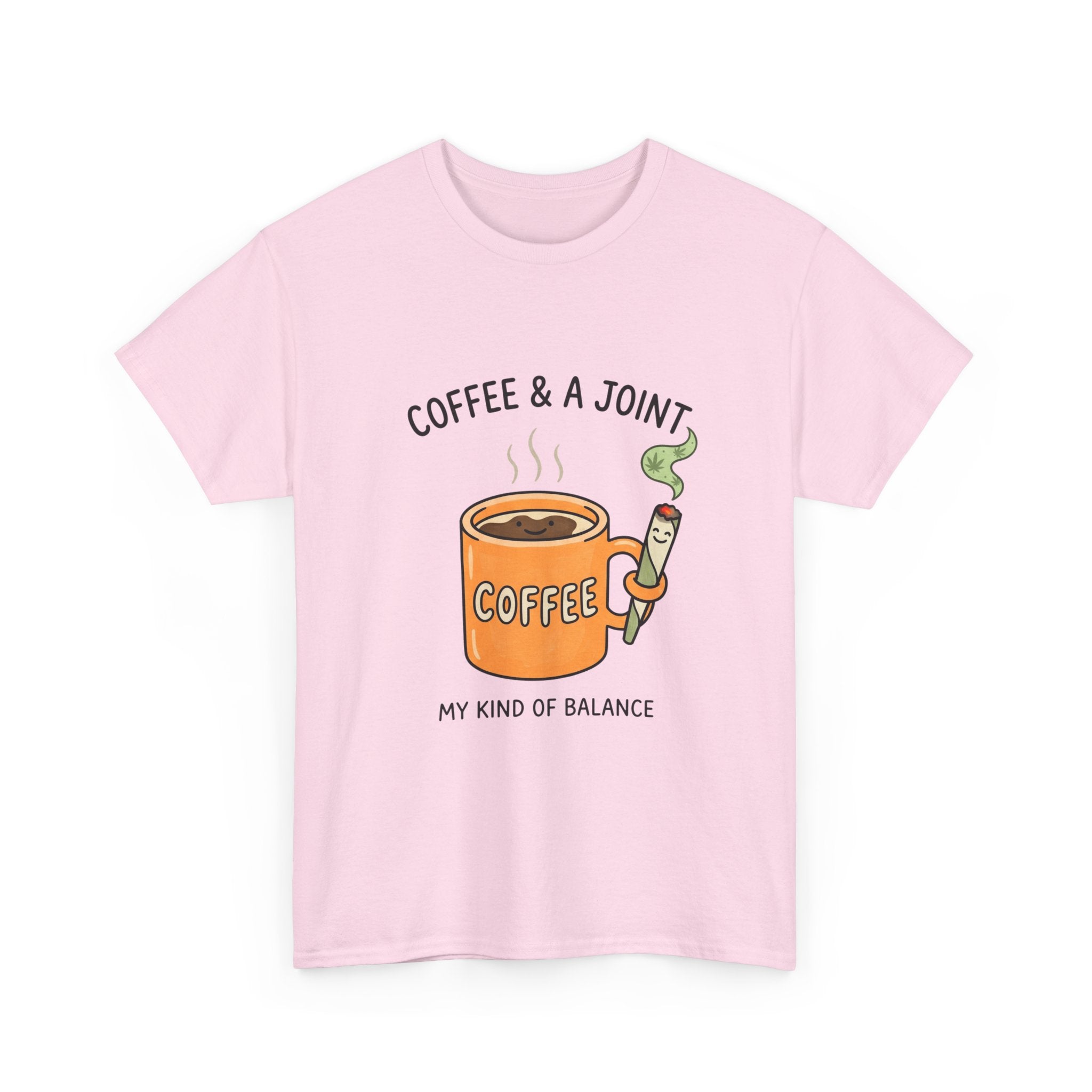 Coffee & a Joint Tee — "My Kind of Balance" Graphic T-Shirt