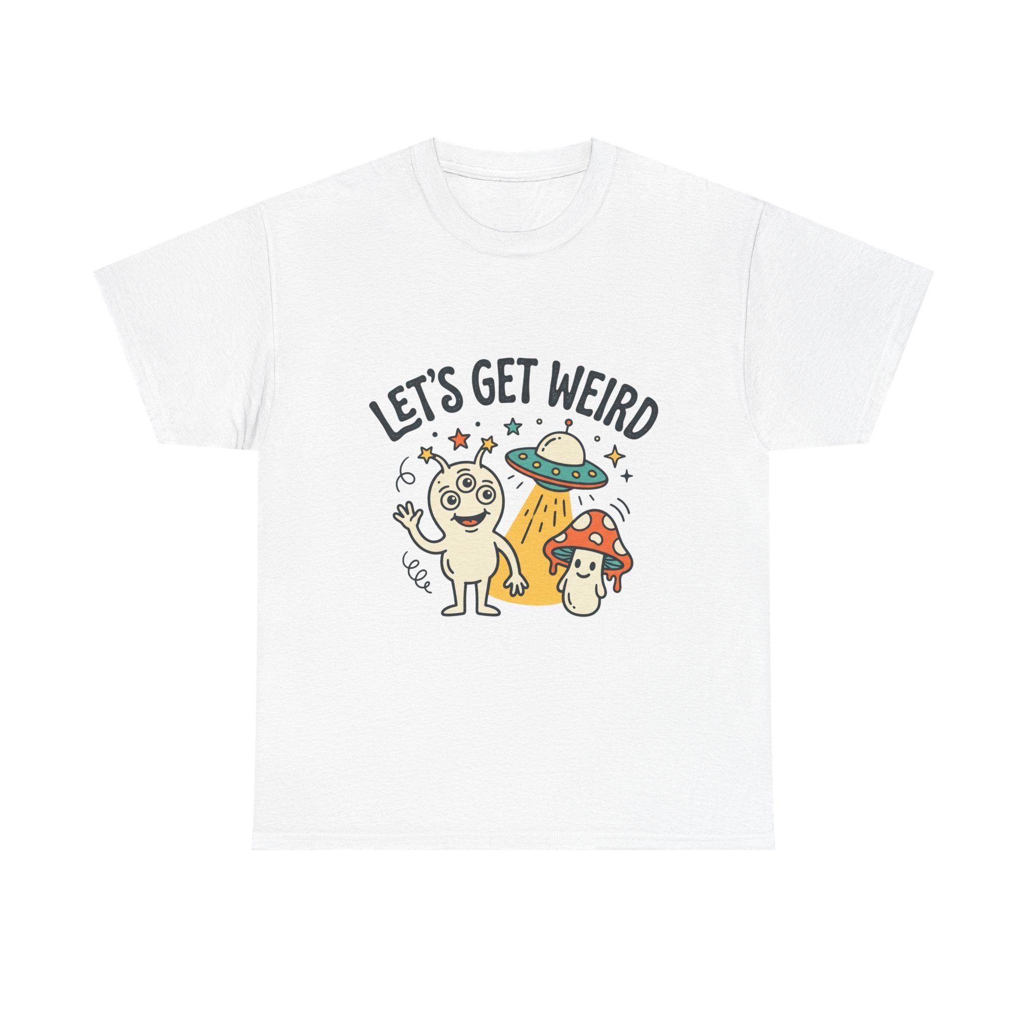 Let's Get Weird T‑Shirt — Cute Alien & Mushroom Graphic Tee