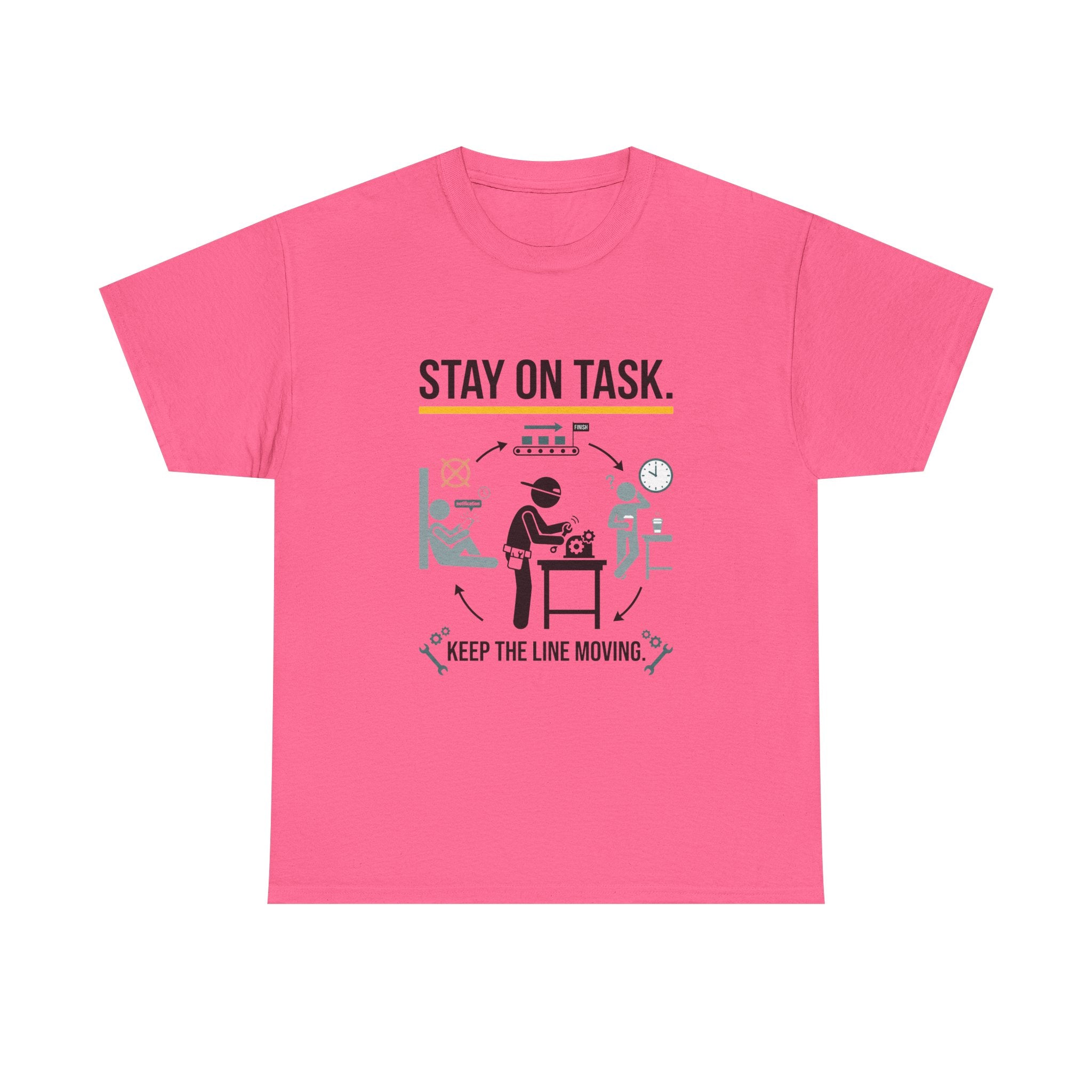 Stay On Task T-Shirt — Keep the Line Moving Productivity Tee