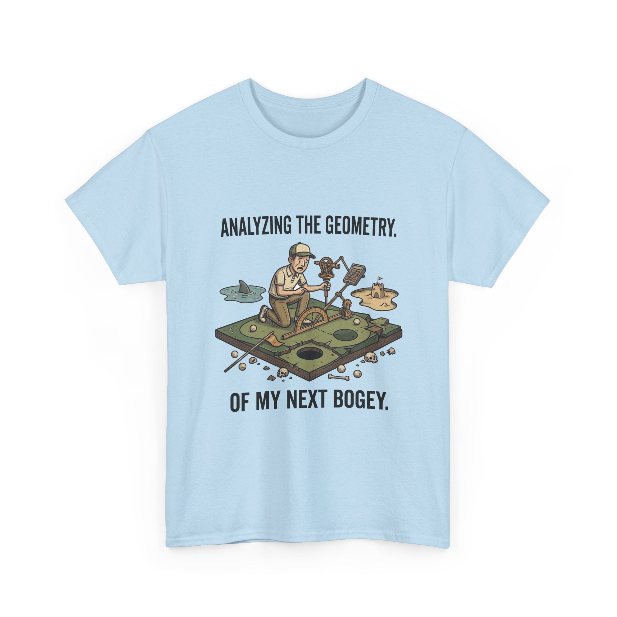 Golf Humor T-Shirt — "Analyzing the Geometry of My Next Bogey"