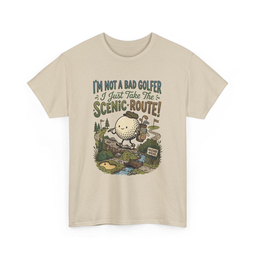 Golf T-Shirt - "I'm Not a Bad Golfer I Just Take the Scenic Route" Funny Golf Gift