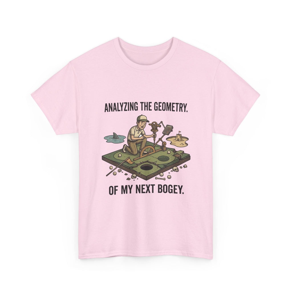 Golf Humor T-Shirt — "Analyzing the Geometry of My Next Bogey"