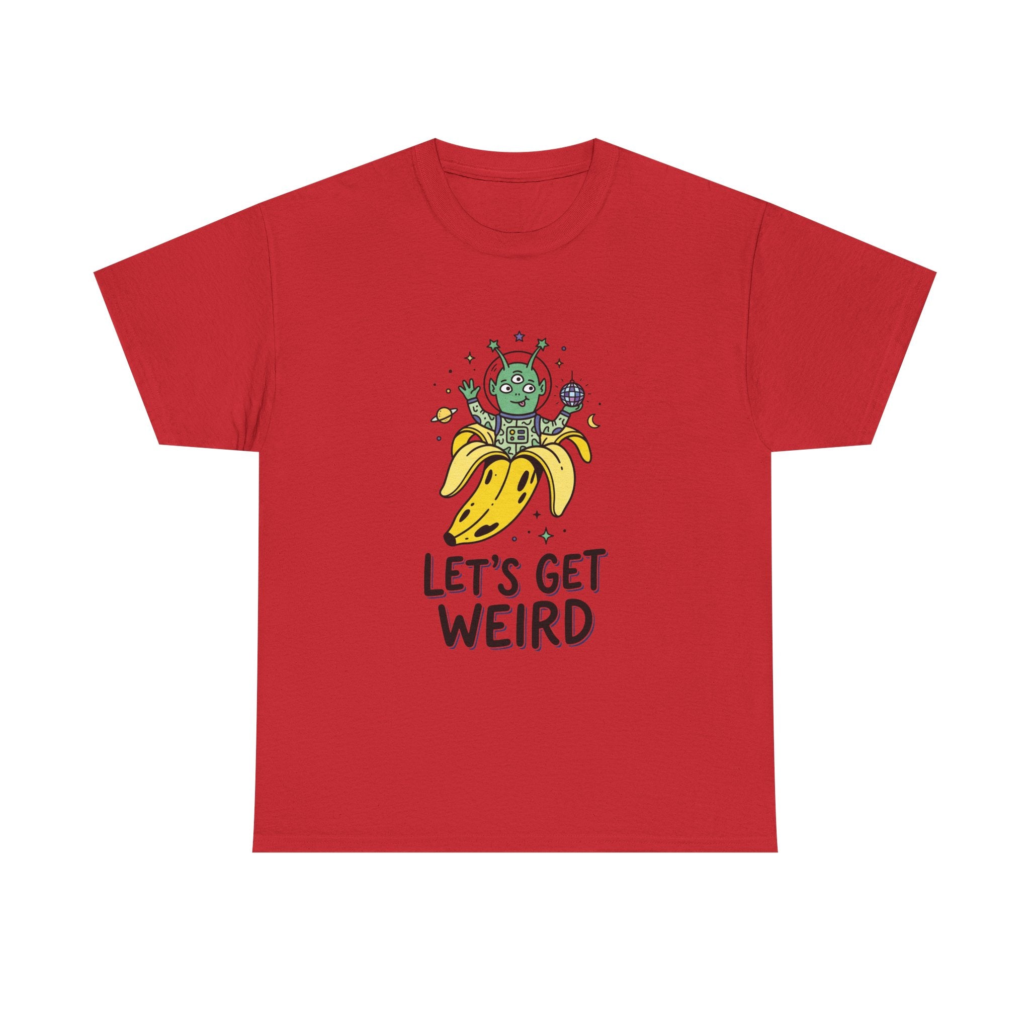 Let's Get Weird Banana Alien T-Shirt