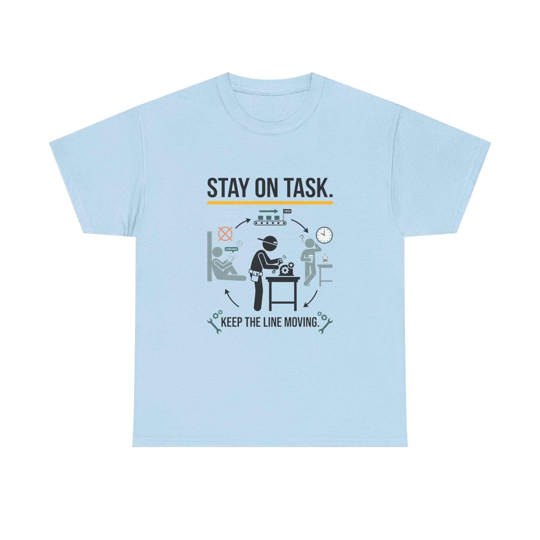 Stay On Task T-Shirt — Keep the Line Moving Productivity Tee