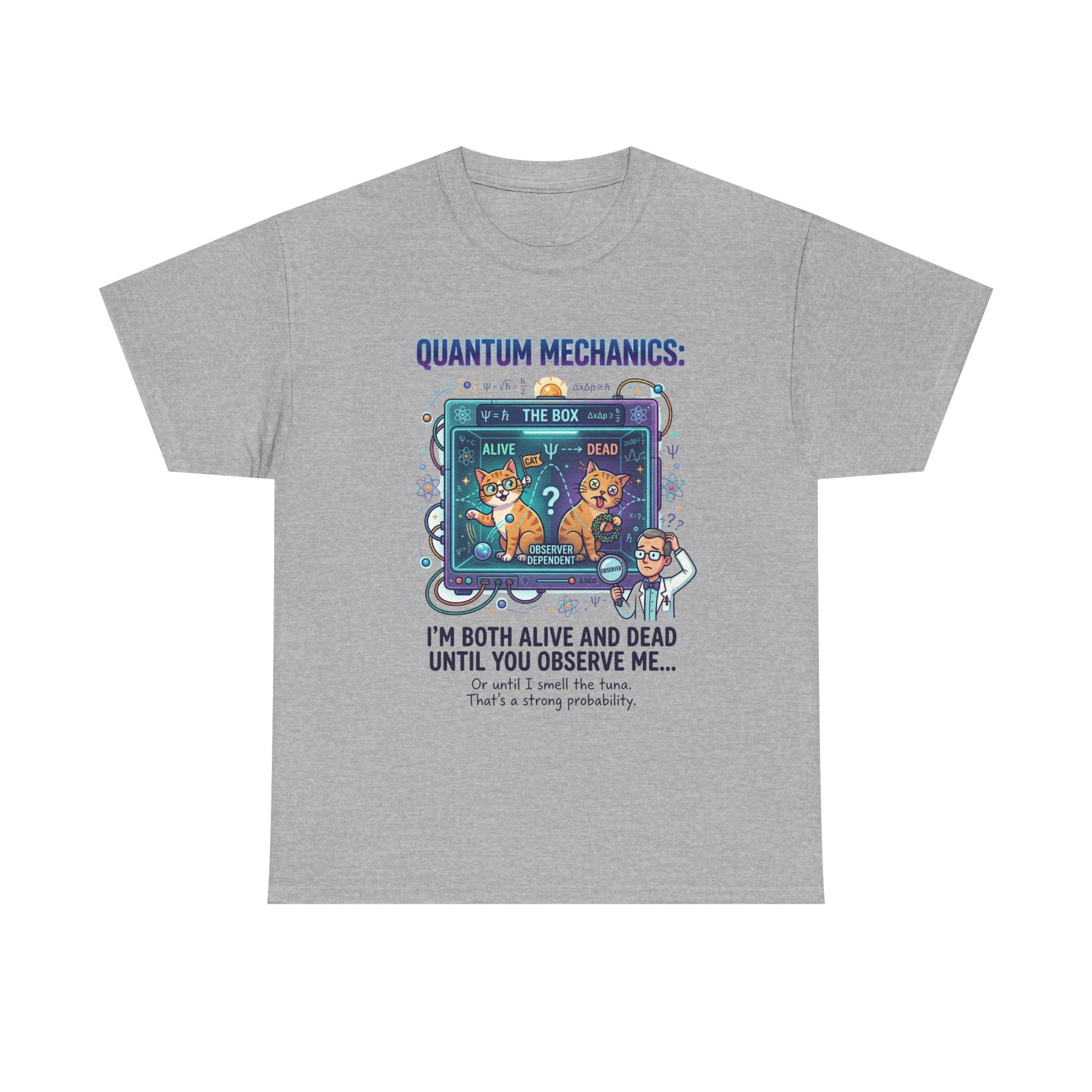 Quantum Mechanics Schrödinger's Cat T-Shirt — I'm Both Alive and Dead Funny Science Tee