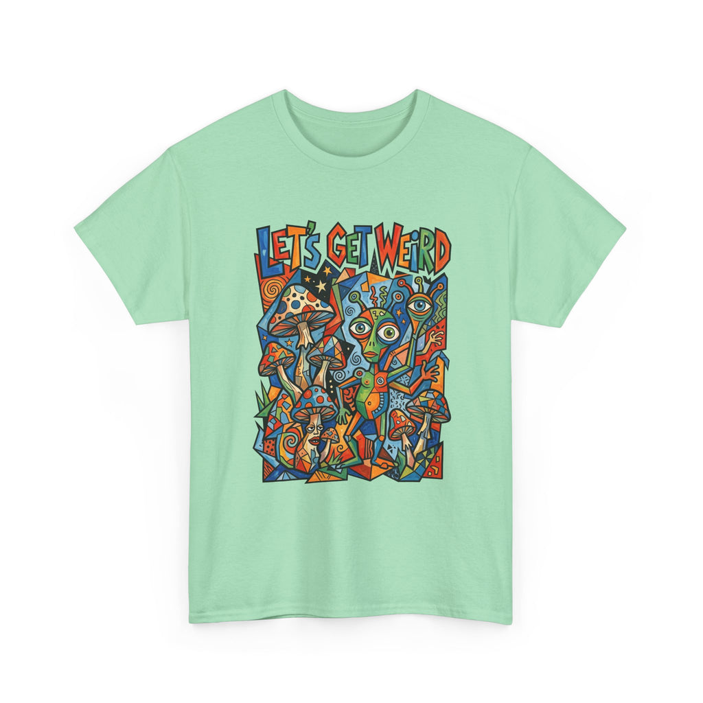 Let's Get Weird Psychedelic T-Shirt