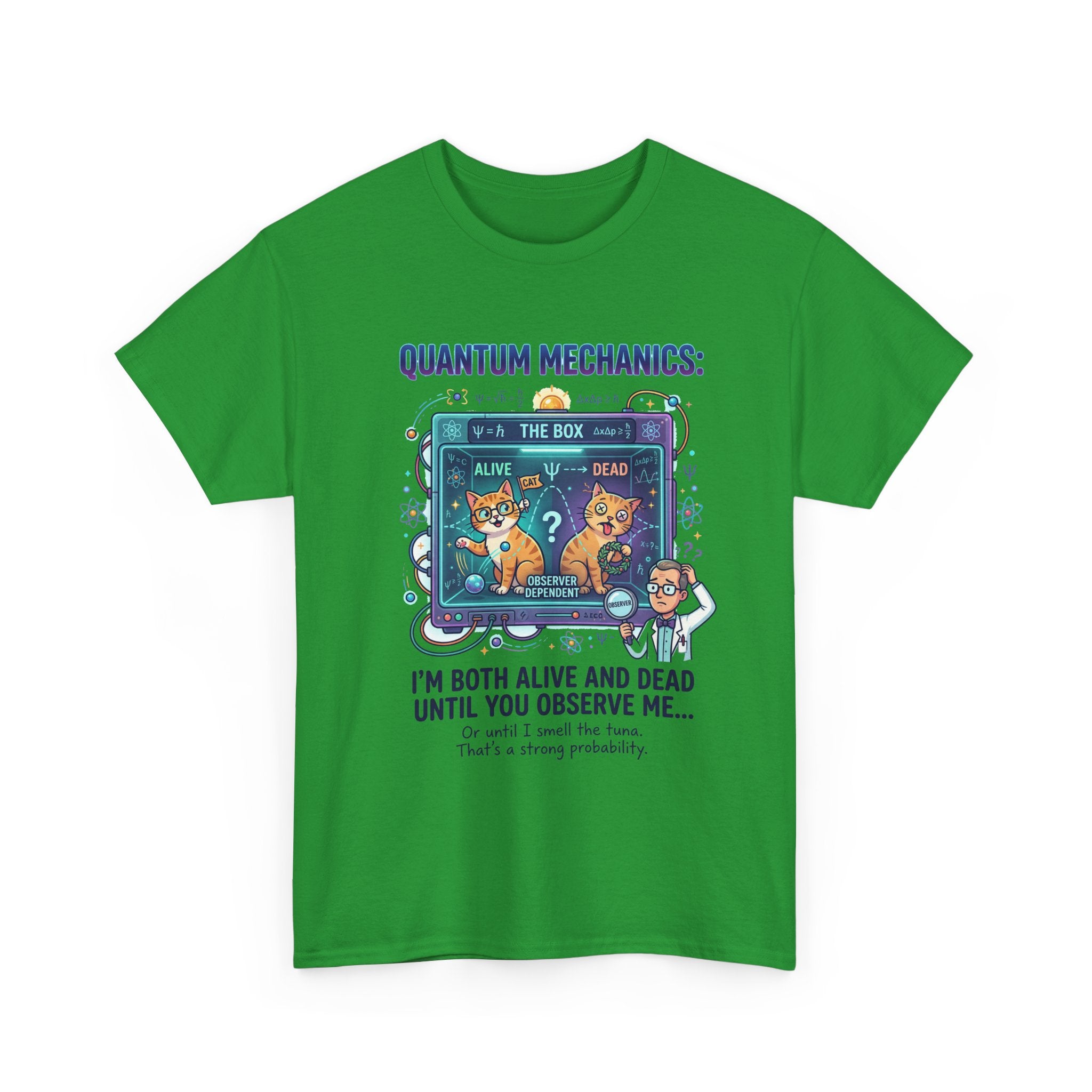 Quantum Mechanics Schrödinger's Cat T-Shirt — I'm Both Alive and Dead Funny Science Tee
