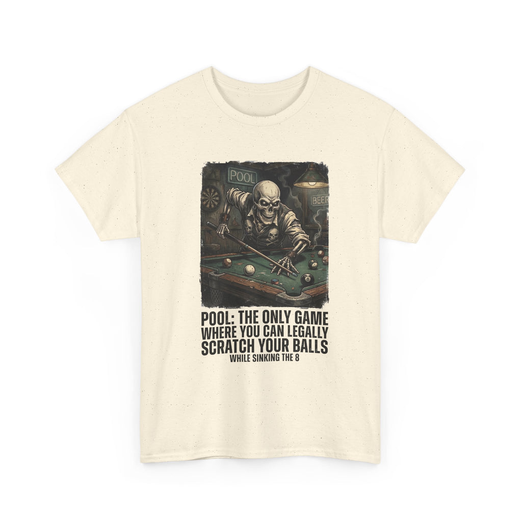 Pool Player T‑Shirt — "Pool: The Only Game Where You Can Legally Scratch Your Balls" Funny Billiards Tee
