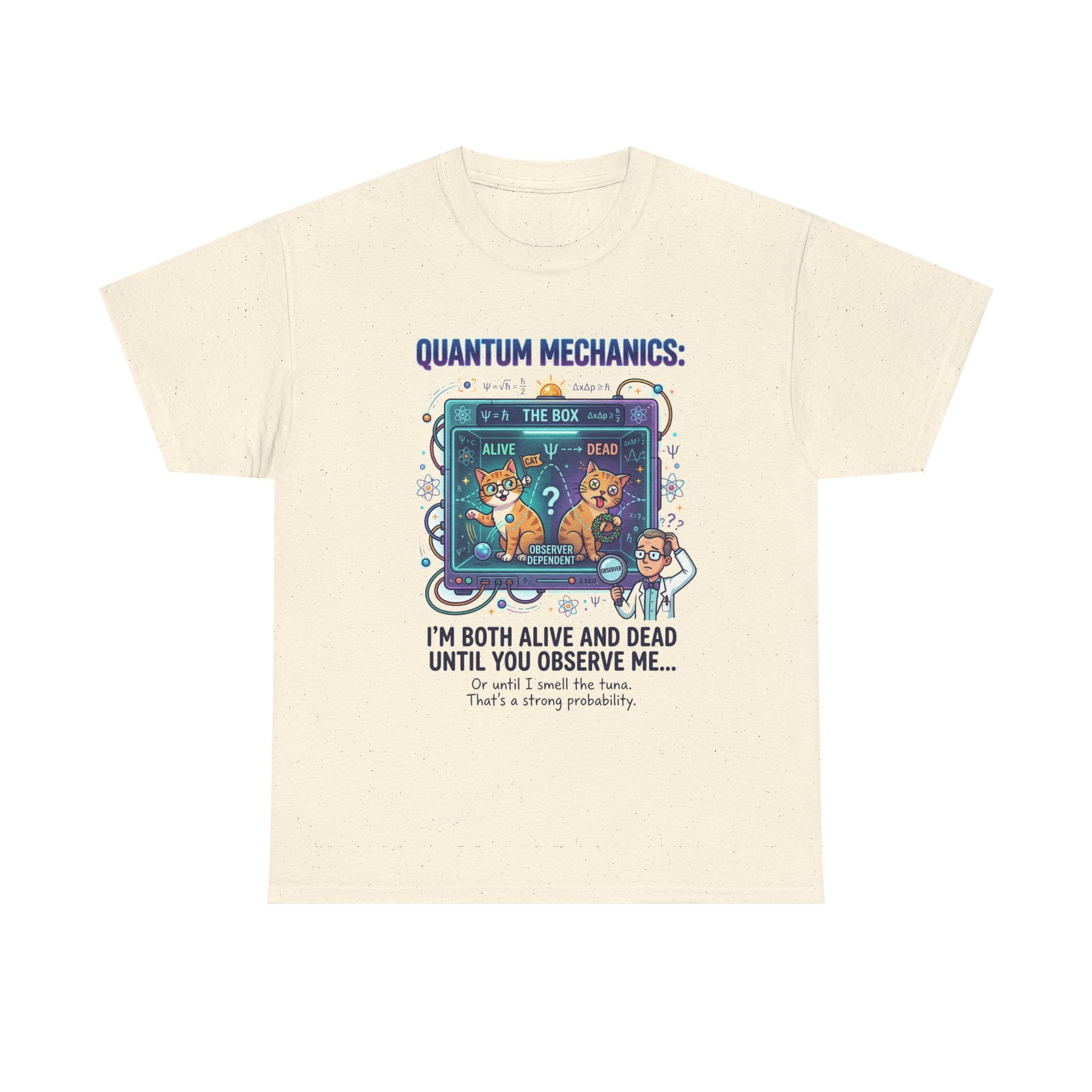 Quantum Mechanics Schrödinger's Cat T-Shirt — I'm Both Alive and Dead Funny Science Tee