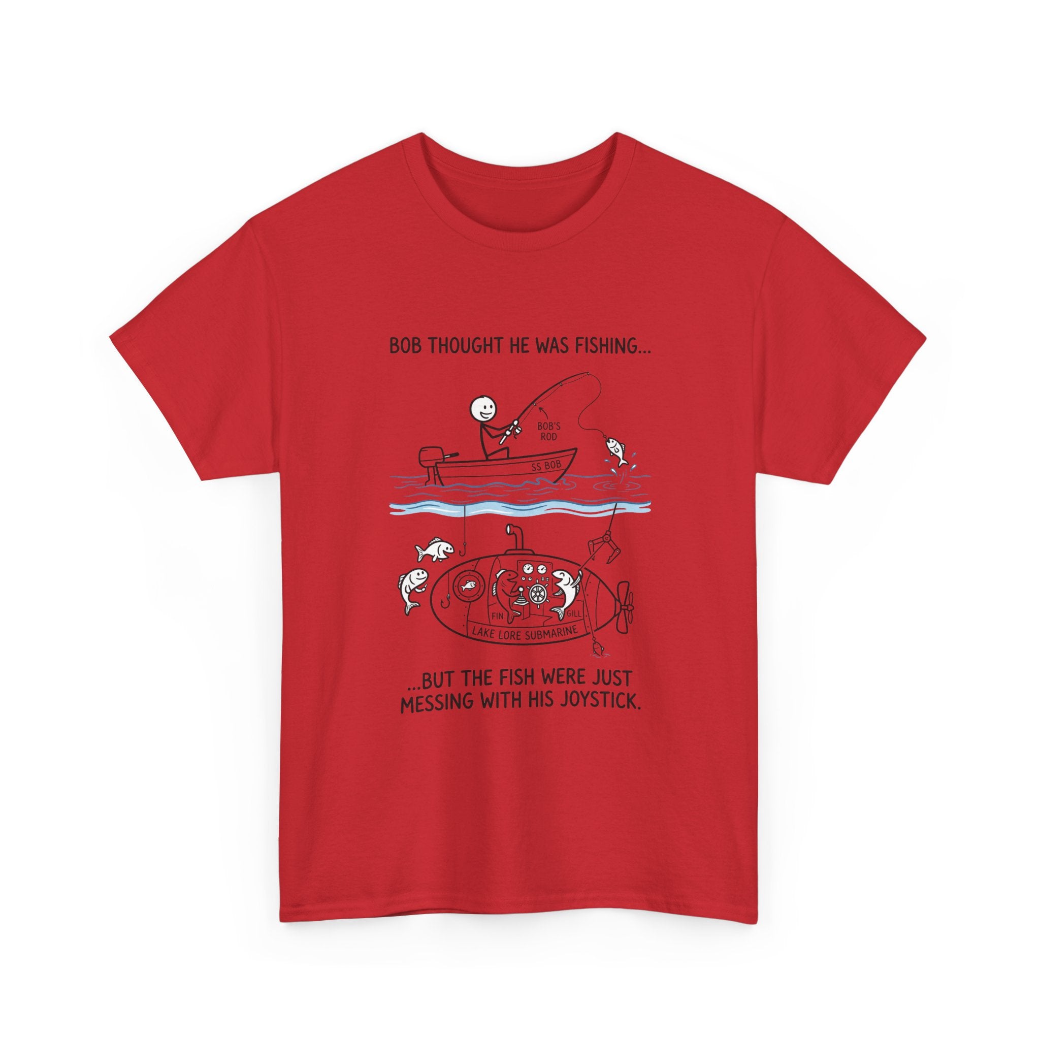 Fishing Cartoon T‑Shirt — “Bob Thought He Was Fishing… But The Fish Were Just Messing With His Joystick”