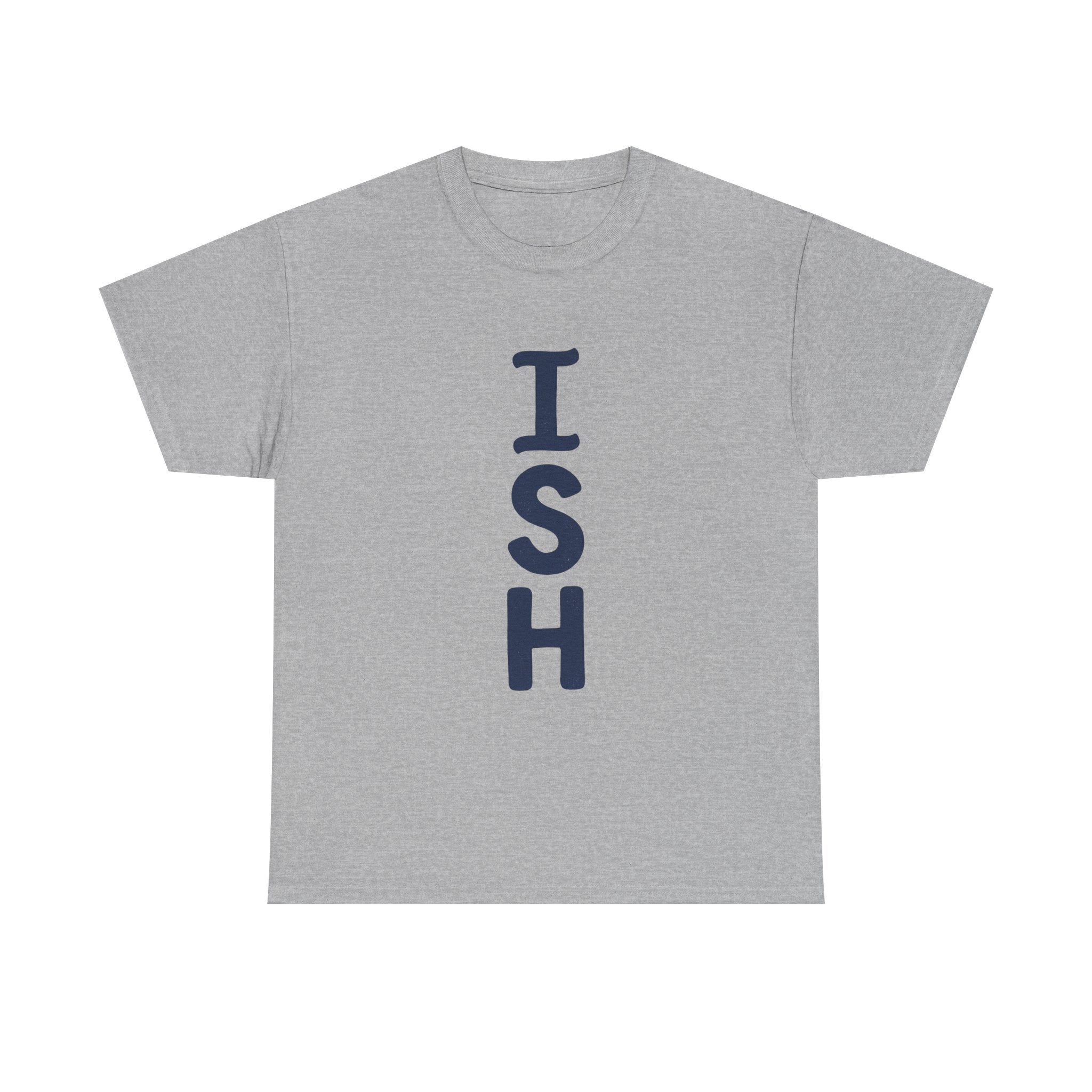 ISH Vertical Graphic Tee — Playful 'ISH' Text Casual T‑Shirt