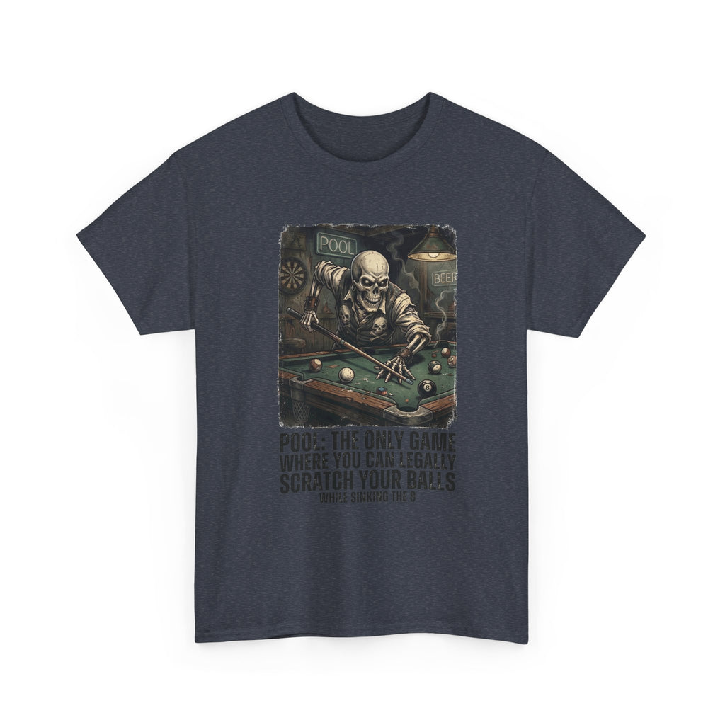 Pool Player T‑Shirt — "Pool: The Only Game Where You Can Legally Scratch Your Balls" Funny Billiards Tee