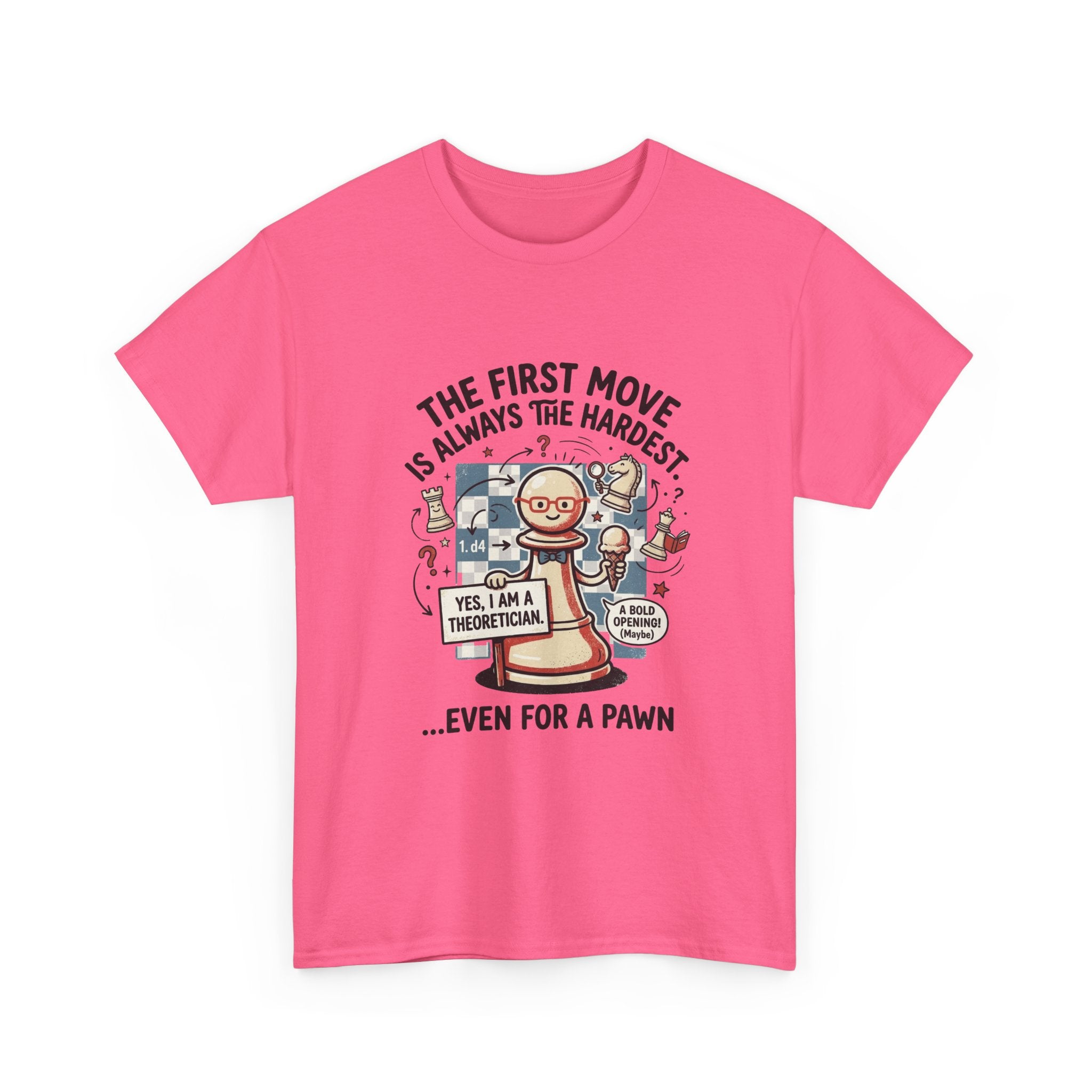 Chess T-Shirt — "The First Move Is Always the Hardest... Even for a Pawn"