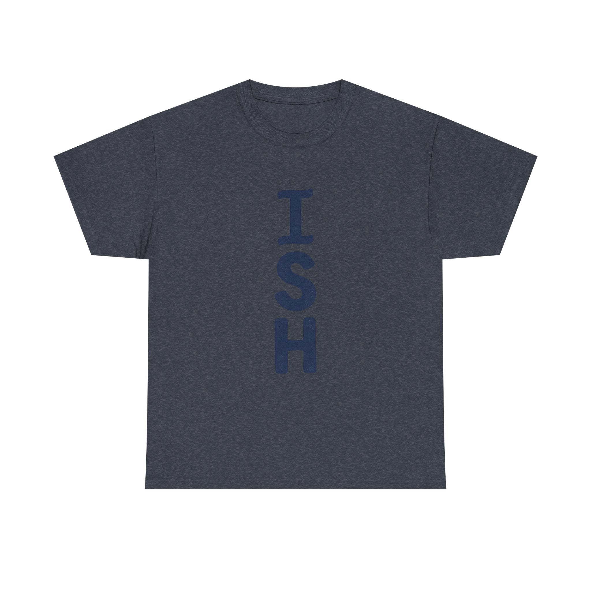 ISH Vertical Graphic Tee — Playful 'ISH' Text Casual T‑Shirt