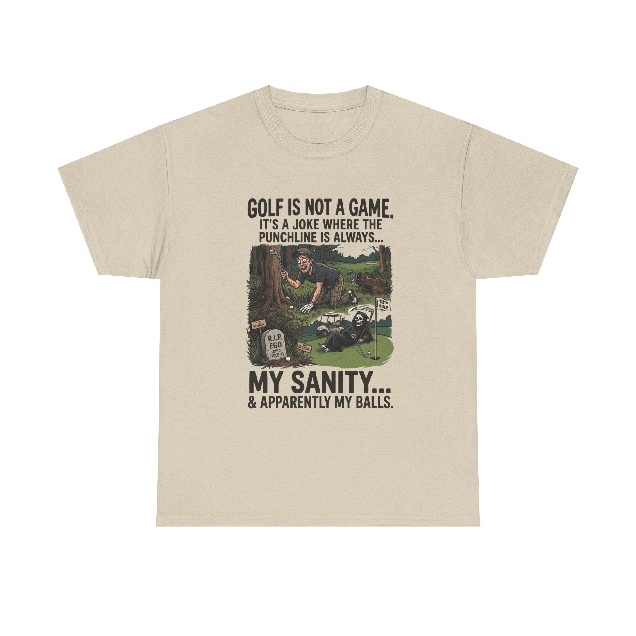 Golf Is Not a Game Tee — Funny Golf Humor Shirt (“My Sanity… & Apparently My Balls”)