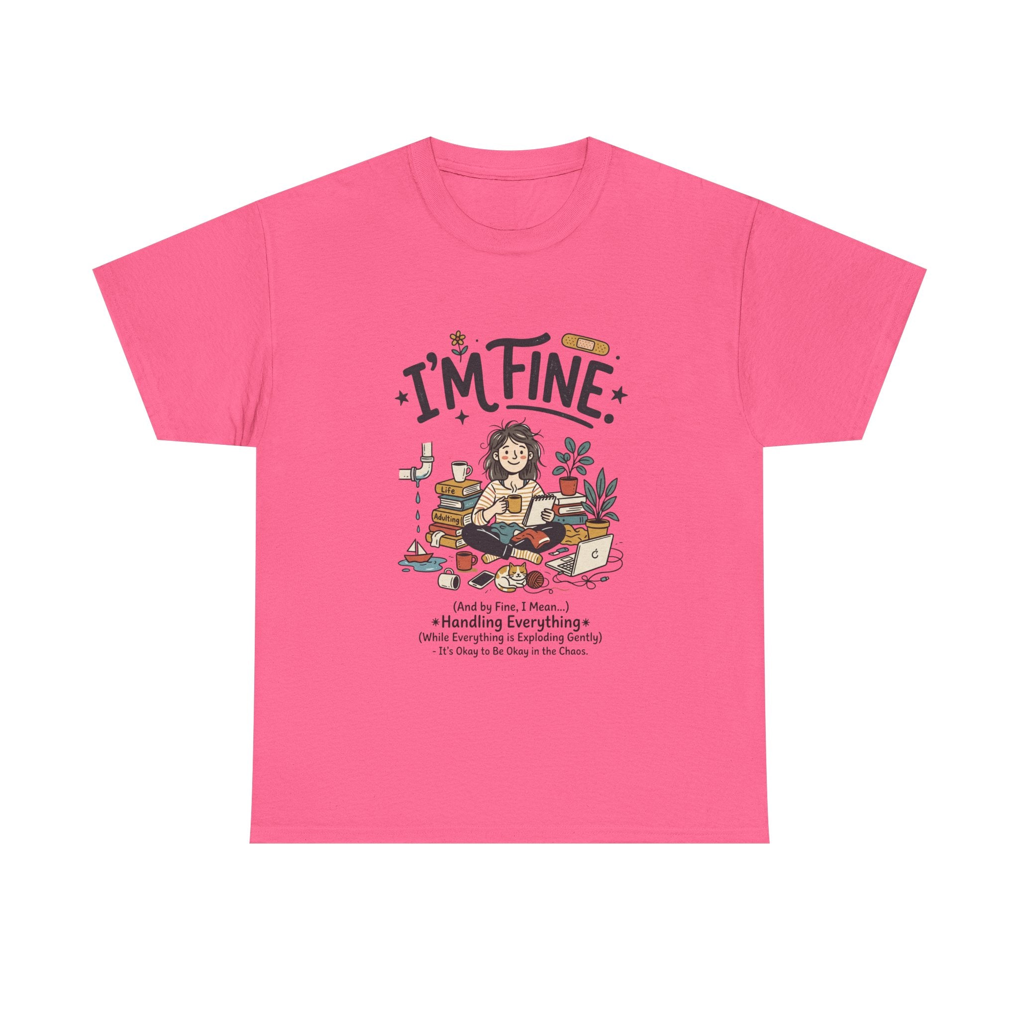 I'm Fine Funny Mental Health T-Shirt — Relatable Self-Care Graphic Tee
