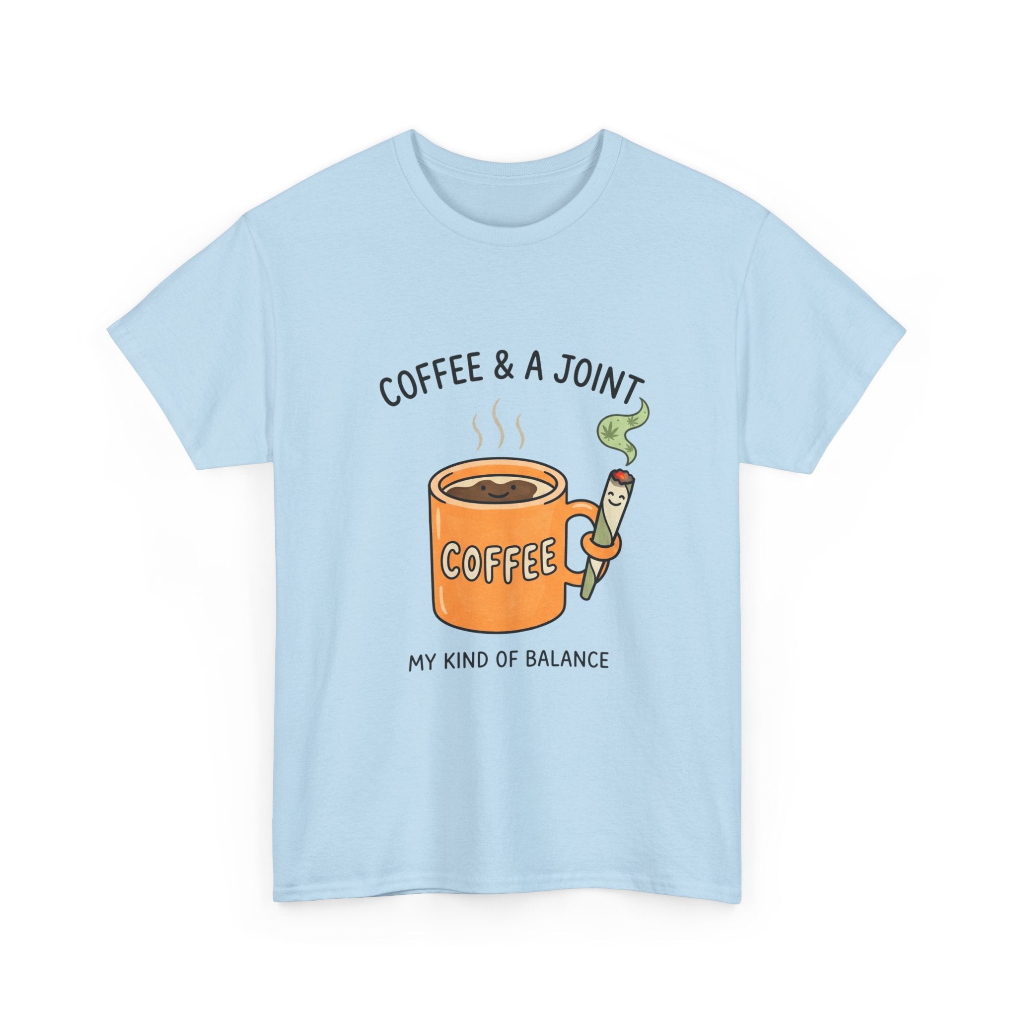 Coffee & a Joint Tee — "My Kind of Balance" Graphic T-Shirt