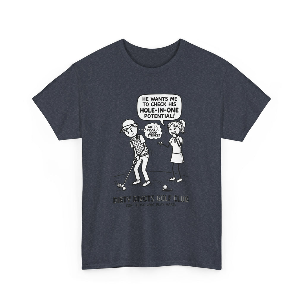 Golf Cartoon T-Shirt — "Hole-In-One Potential" Dirty Divots Golf Club Tee
