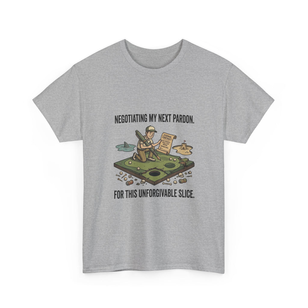 Golf T-Shirt — "Negotiating My Next Pardon For This Unforgivable Slice" Golf Graphic Tee