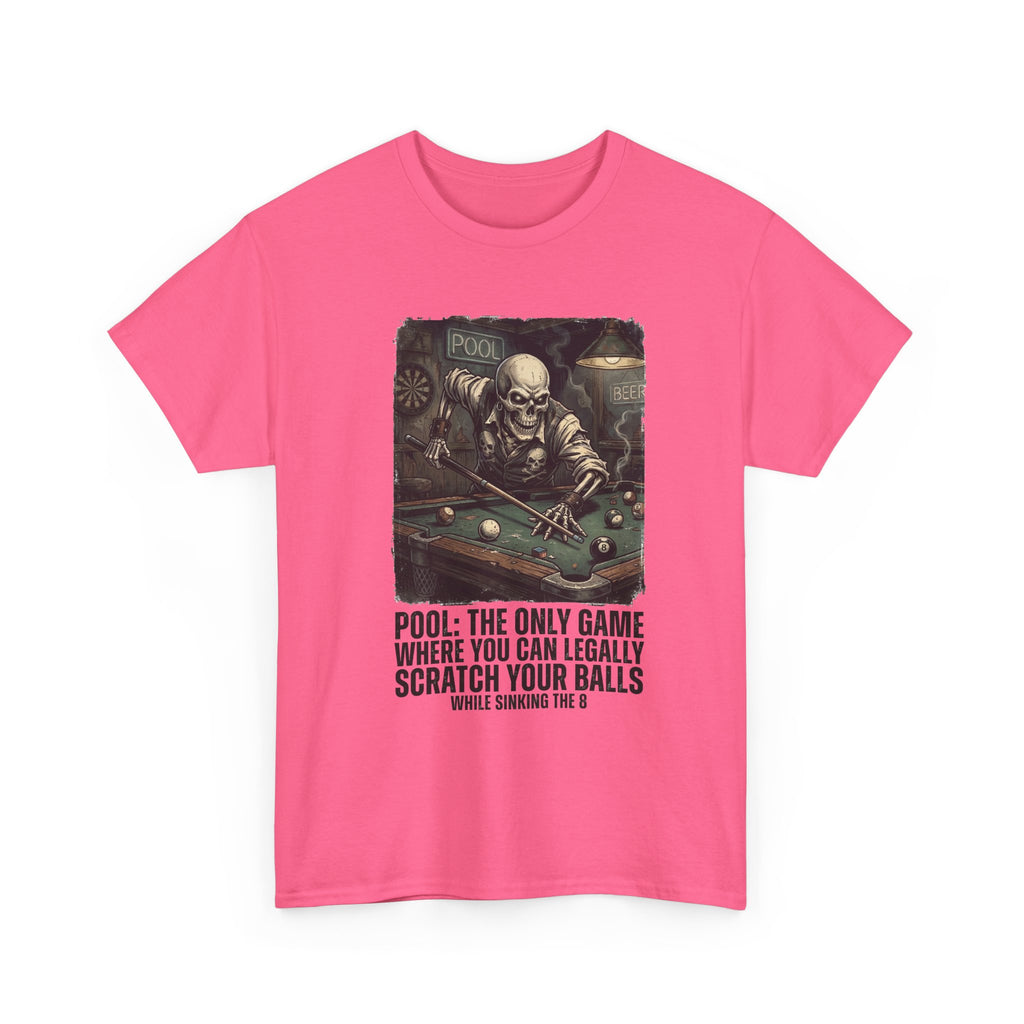Pool Player T‑Shirt — "Pool: The Only Game Where You Can Legally Scratch Your Balls" Funny Billiards Tee