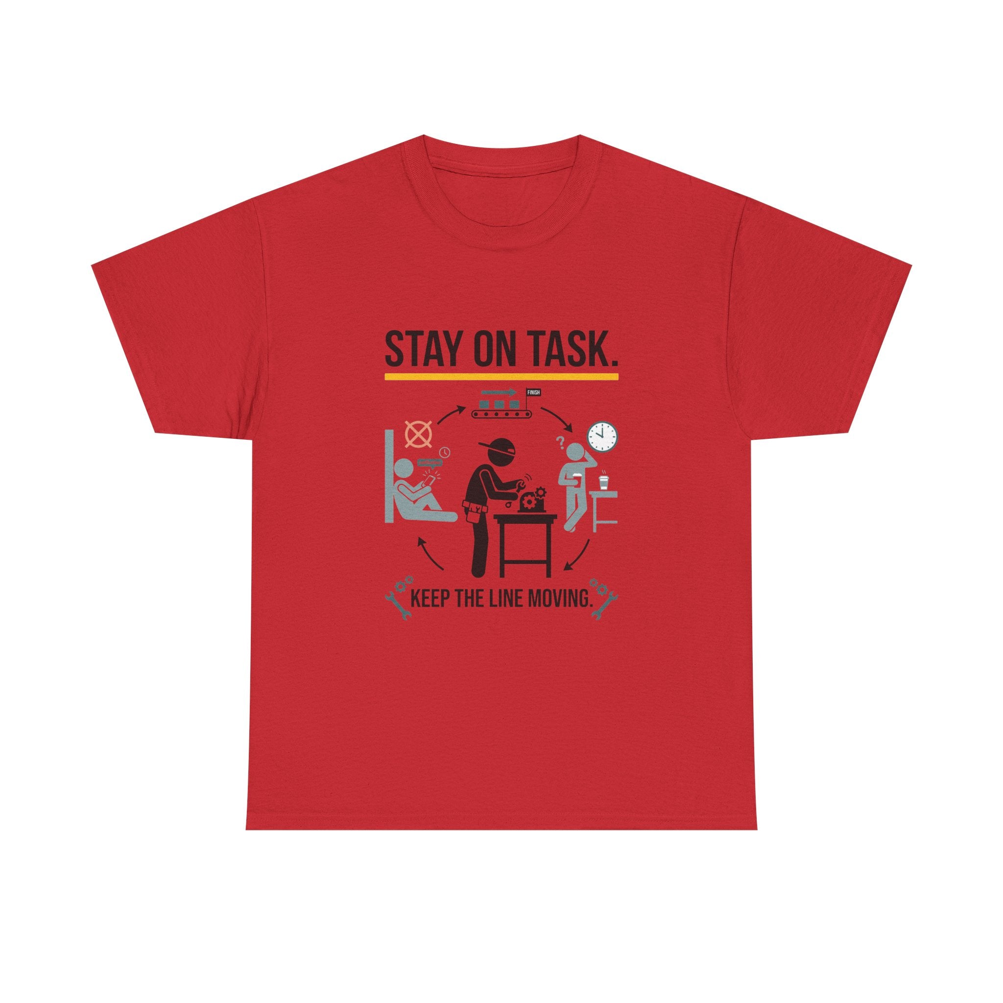 Stay On Task T-Shirt — Keep the Line Moving Productivity Tee