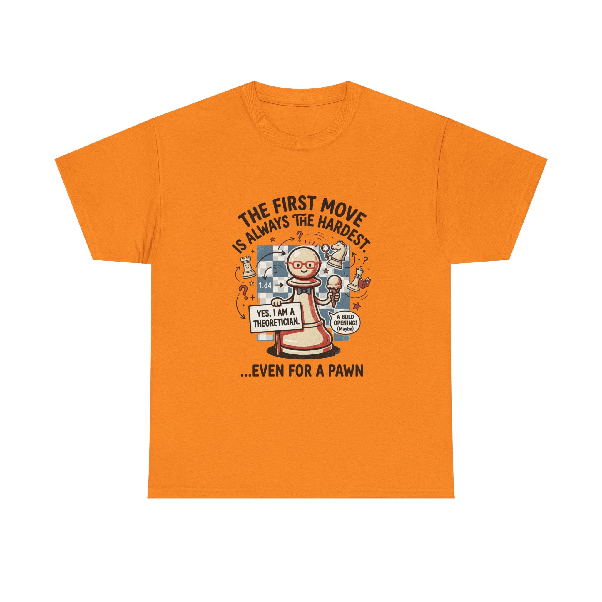 Chess T-Shirt — "The First Move Is Always the Hardest... Even for a Pawn"