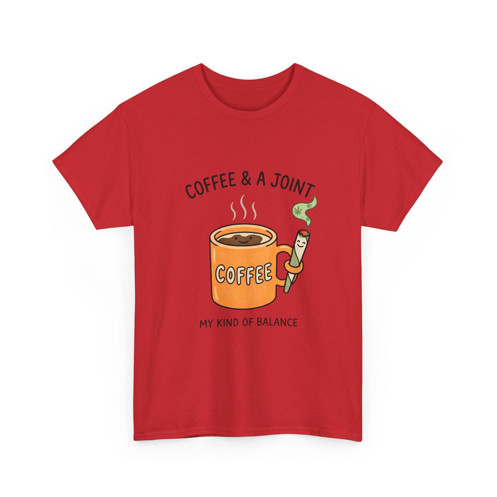 Coffee & a Joint Tee — "My Kind of Balance" Graphic T-Shirt