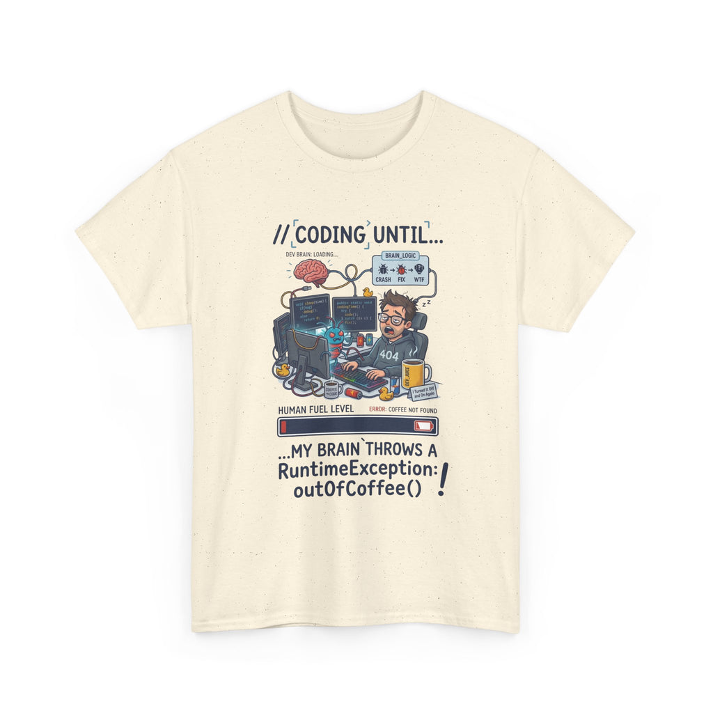 Coding Until My Brain Throws a RuntimeException T-Shirt