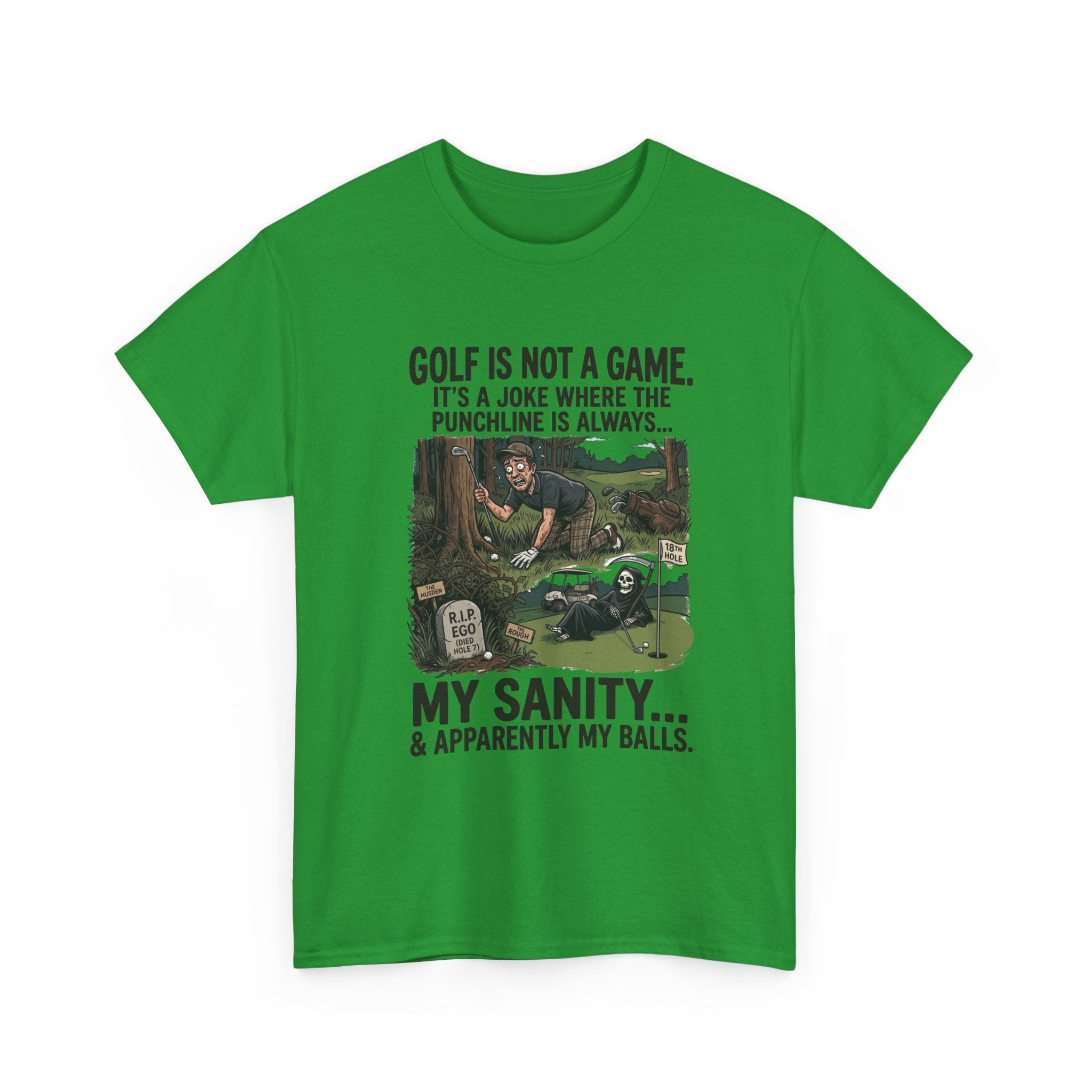 Golf Is Not a Game Tee — Funny Golf Humor Shirt (“My Sanity… & Apparently My Balls”)