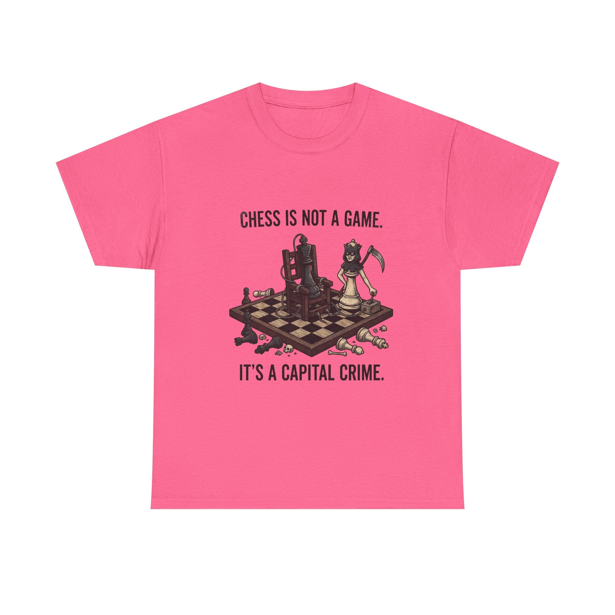 Chess Is Not a Game Tee — "Chess Is Not a Game. It’s a Capital Crime." Graphic T‑Shirt