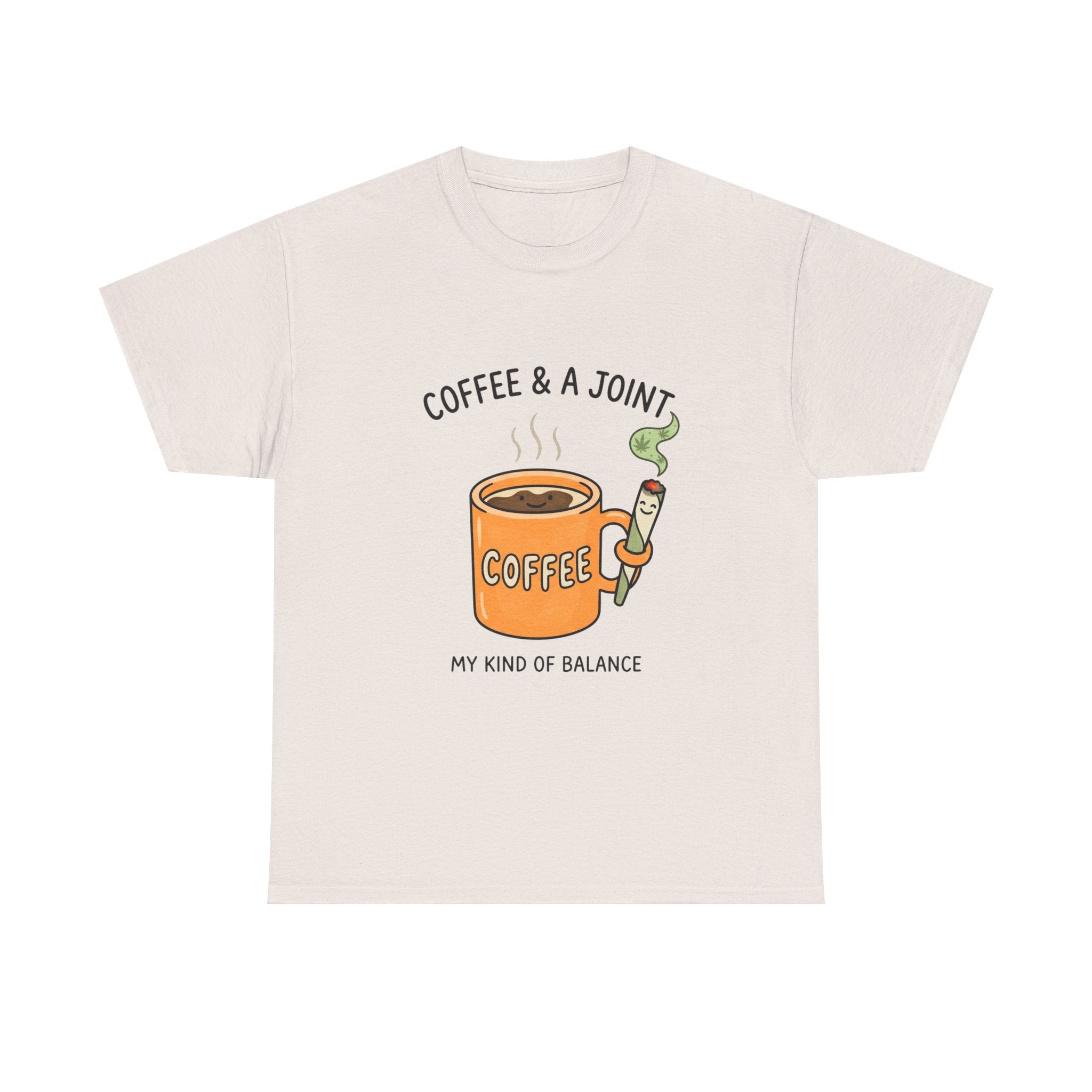 Coffee & a Joint Tee — "My Kind of Balance" Graphic T-Shirt