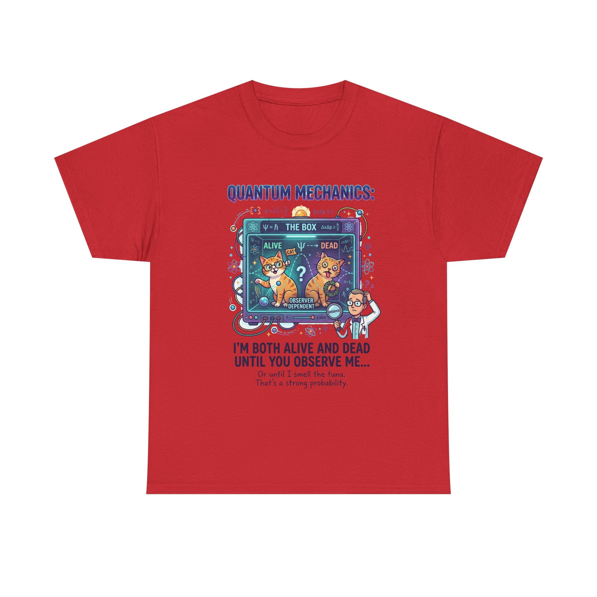 Quantum Mechanics Schrödinger's Cat T-Shirt — I'm Both Alive and Dead Funny Science Tee