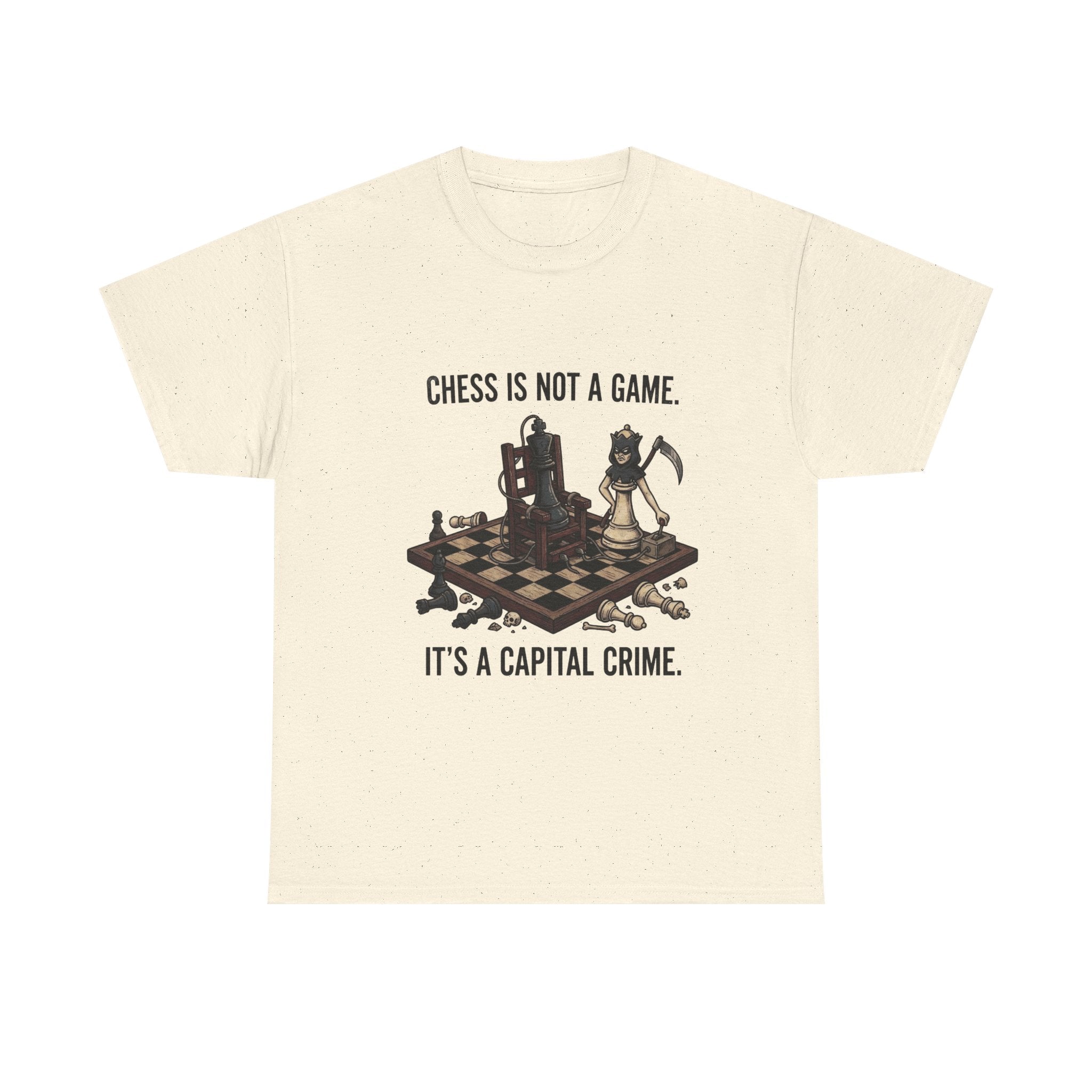 Chess Is Not a Game Tee — "Chess Is Not a Game. It’s a Capital Crime." Graphic T‑Shirt