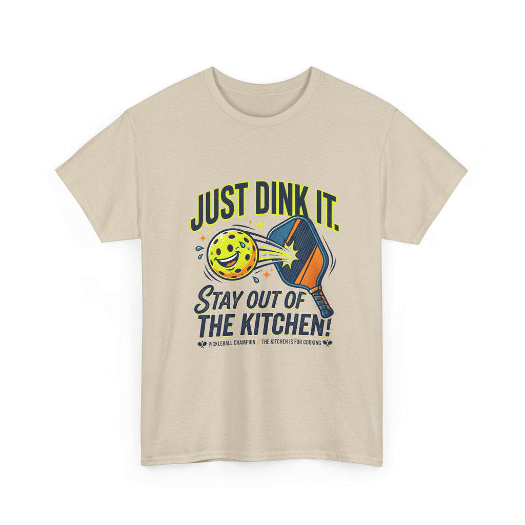 Pickleball Tee — "Just Dink It. Stay Out of the Kitchen!" Graphic Shirt