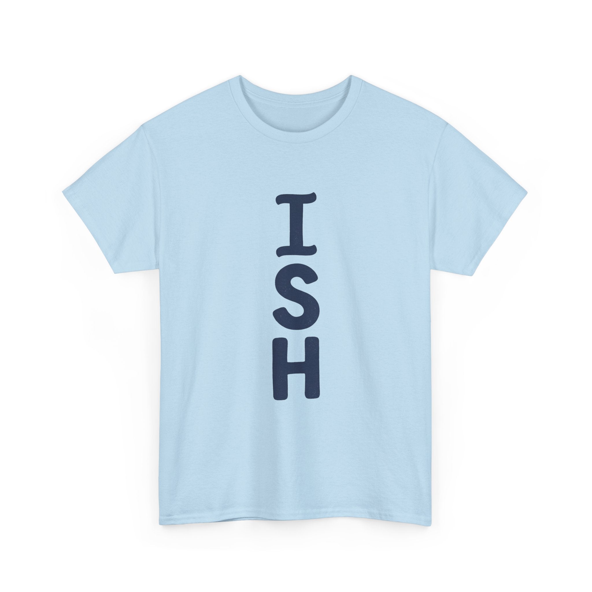 ISH Vertical Graphic Tee — Playful 'ISH' Text Casual T‑Shirt