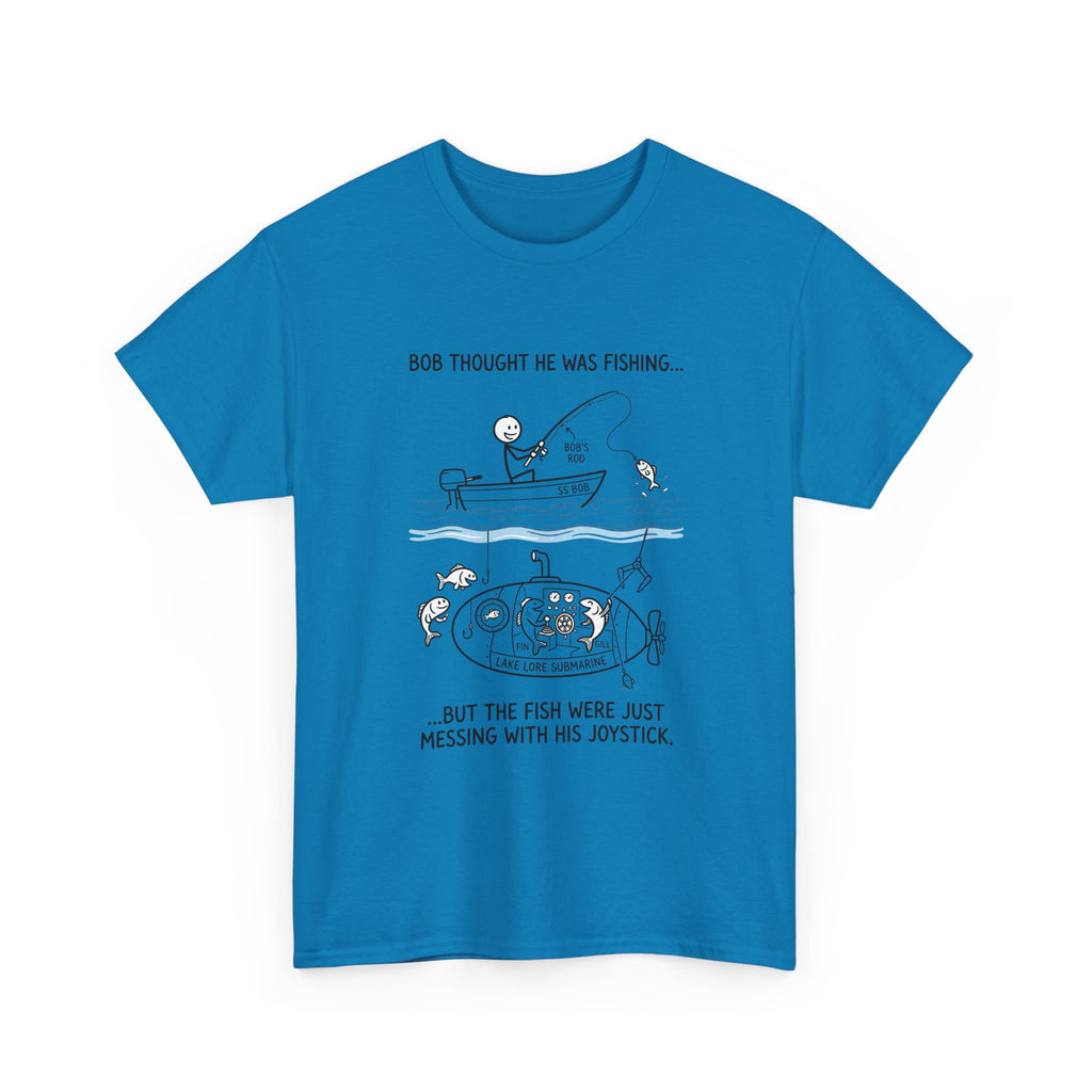 Fishing Cartoon T‑Shirt — “Bob Thought He Was Fishing… But The Fish Were Just Messing With His Joystick”