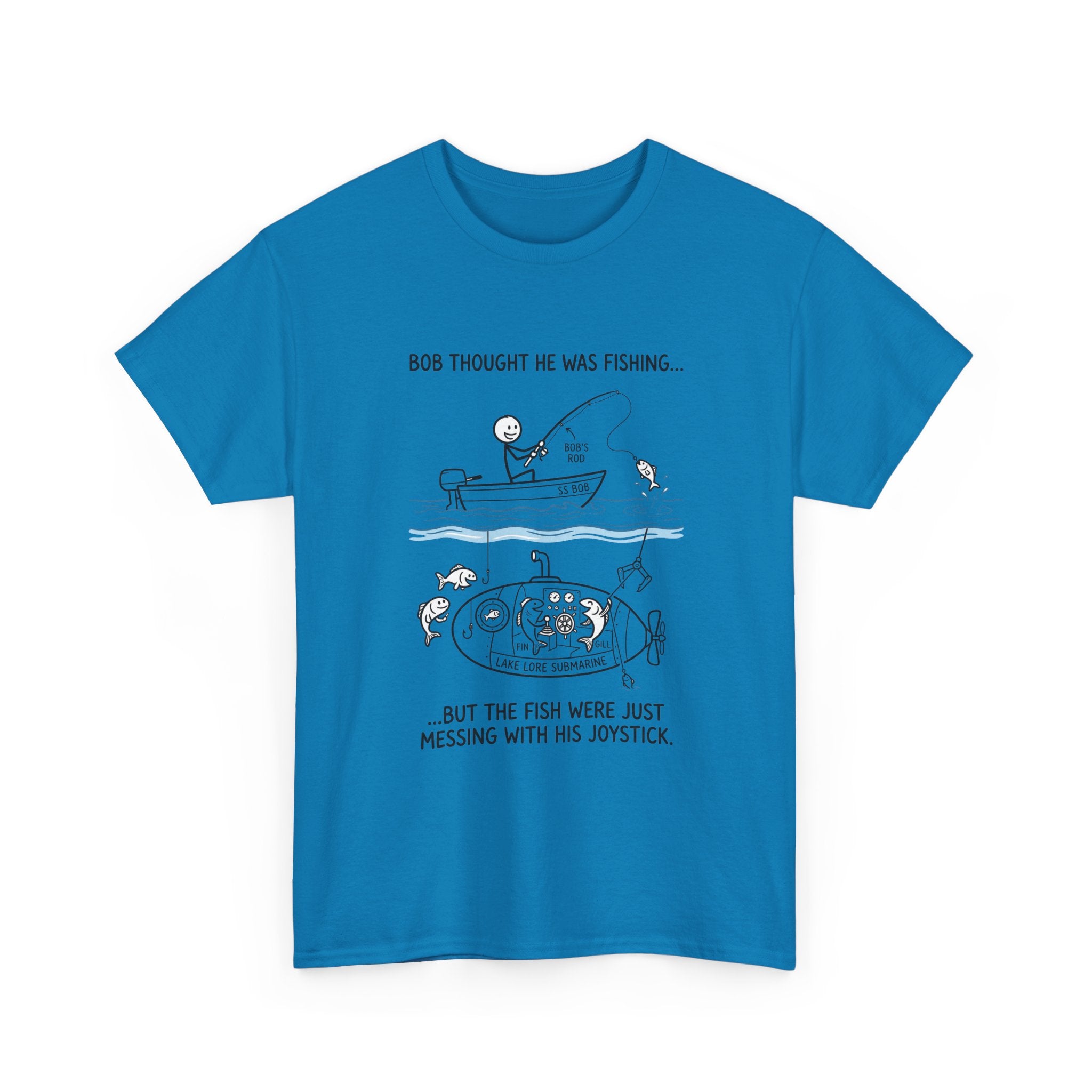 Fishing Cartoon T‑Shirt — “Bob Thought He Was Fishing… But The Fish Were Just Messing With His Joystick”