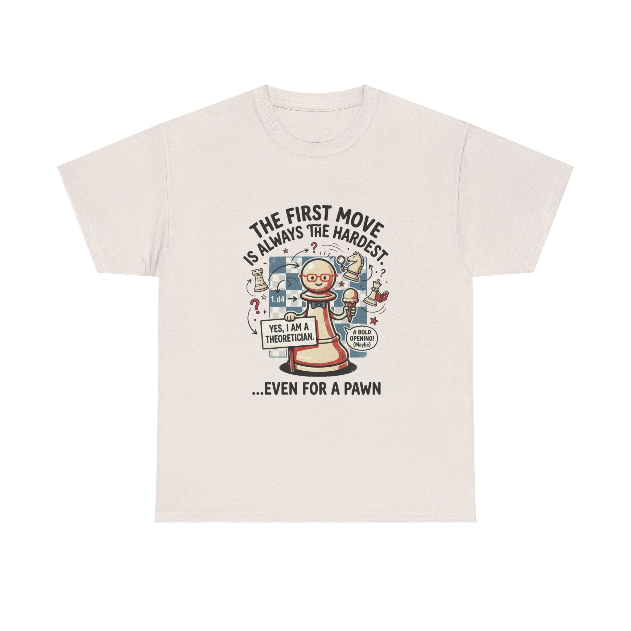 Chess T-Shirt — "The First Move Is Always the Hardest... Even for a Pawn"