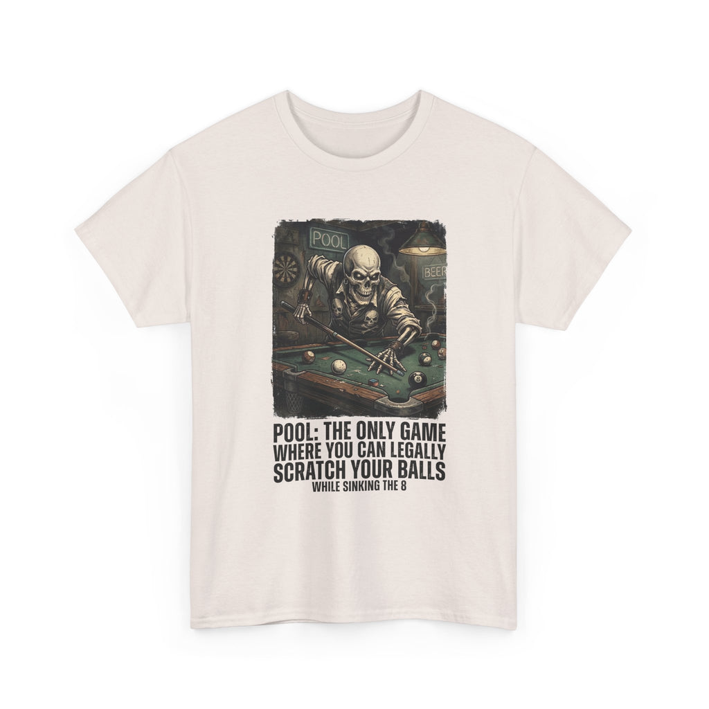 Pool Player T‑Shirt — "Pool: The Only Game Where You Can Legally Scratch Your Balls" Funny Billiards Tee