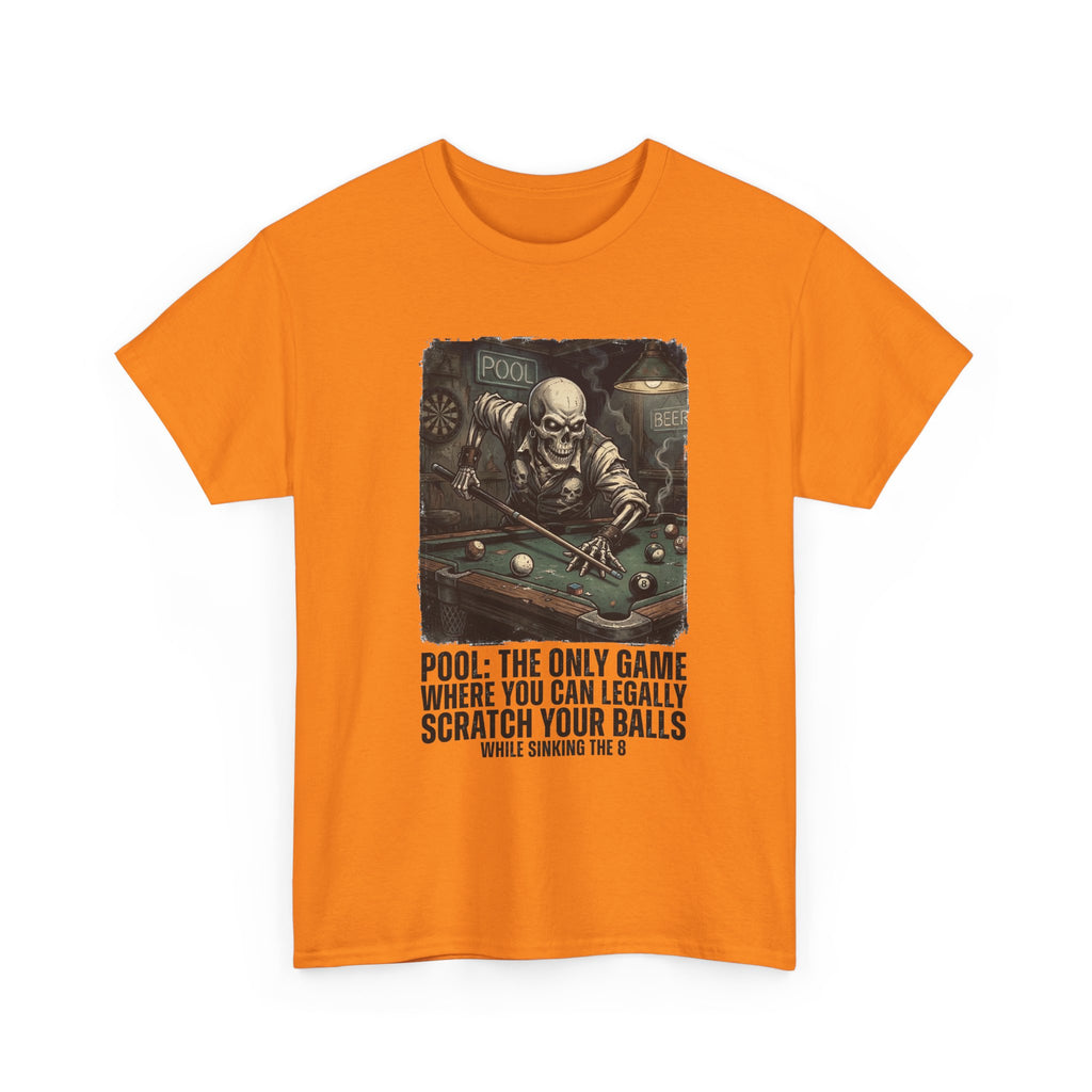 Pool Player T‑Shirt — "Pool: The Only Game Where You Can Legally Scratch Your Balls" Funny Billiards Tee