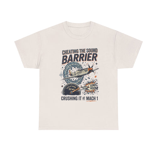 Cheating the Sound Barrier Aviation T-Shirt – "Crushing It at Mach 1" Pilot Tee