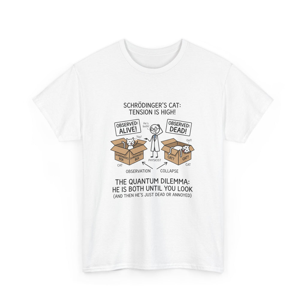 Schrödinger's Cat Funny Science T-Shirt — Quantum Mechanics Humor Tee