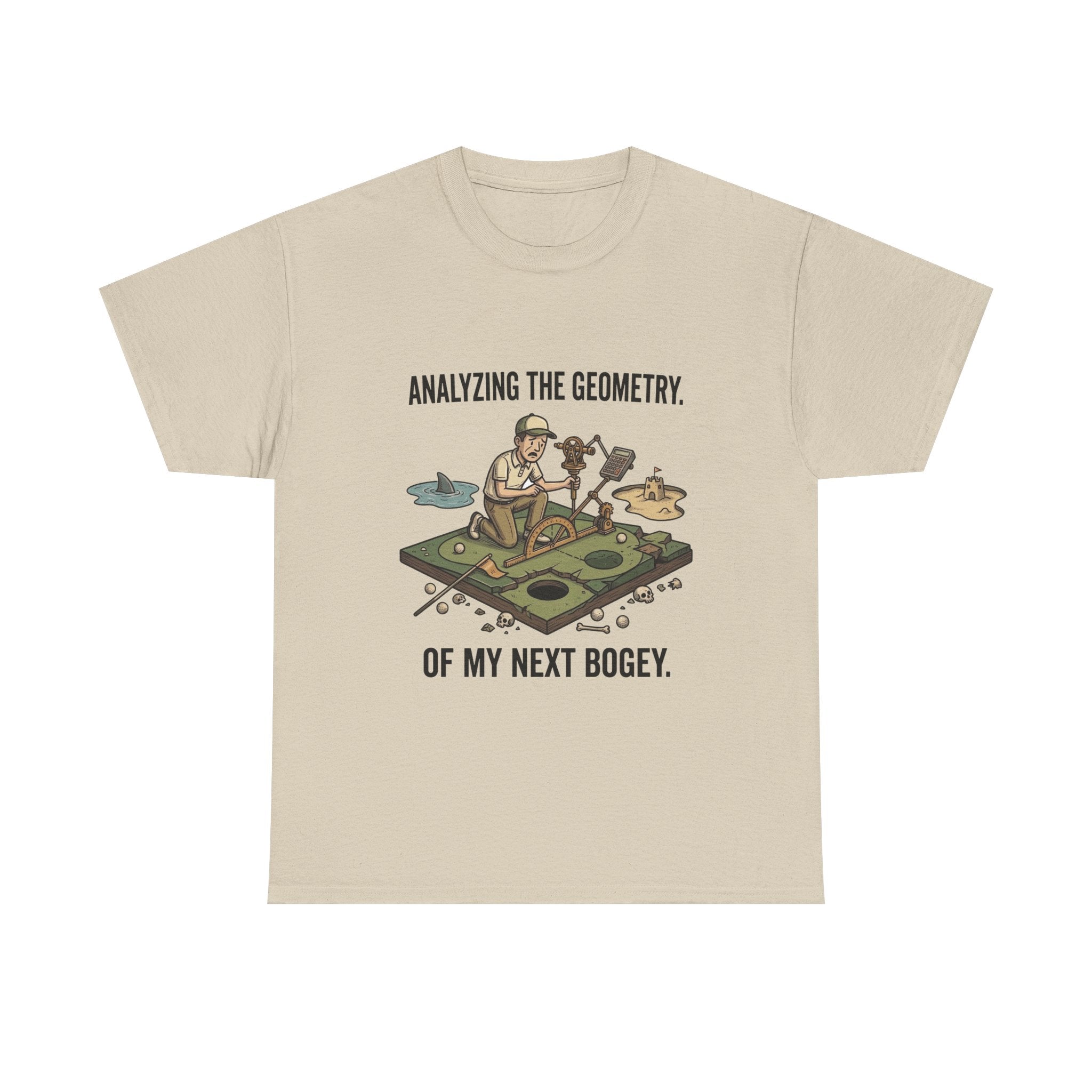 Golf Humor T-Shirt — "Analyzing the Geometry of My Next Bogey"