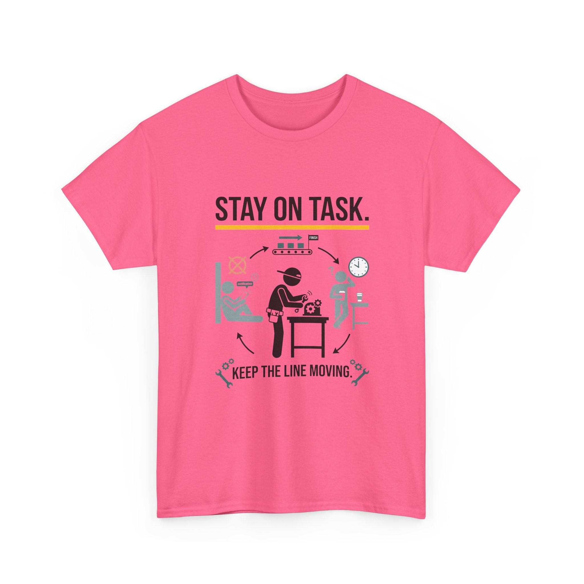 Stay On Task T-Shirt — Keep the Line Moving Productivity Tee